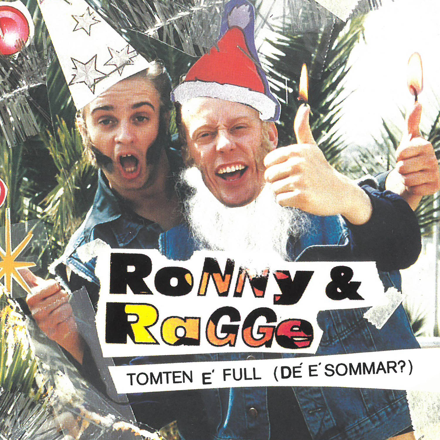 Tomten e full De' e sommar?