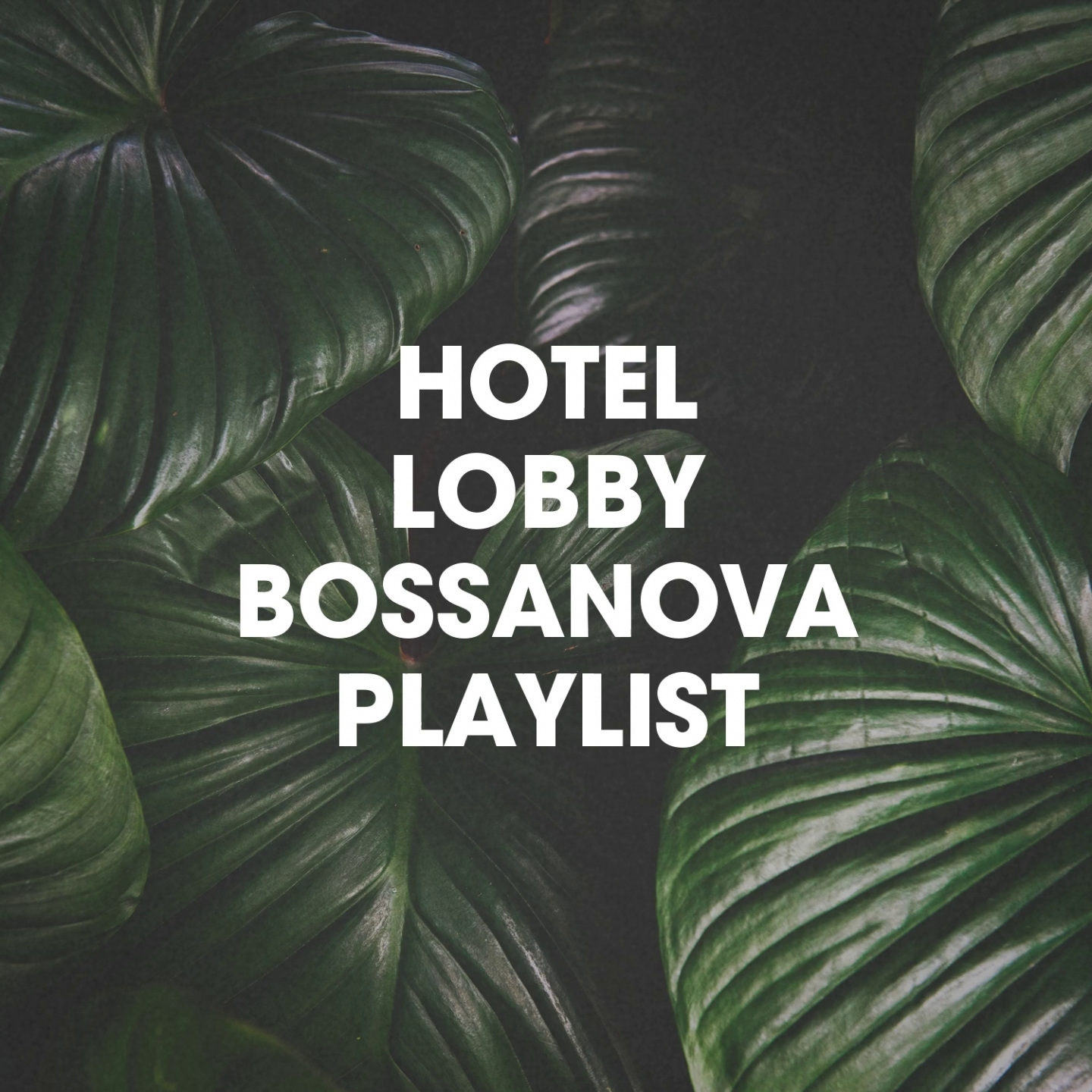 Hotel lobby bossanova playlist