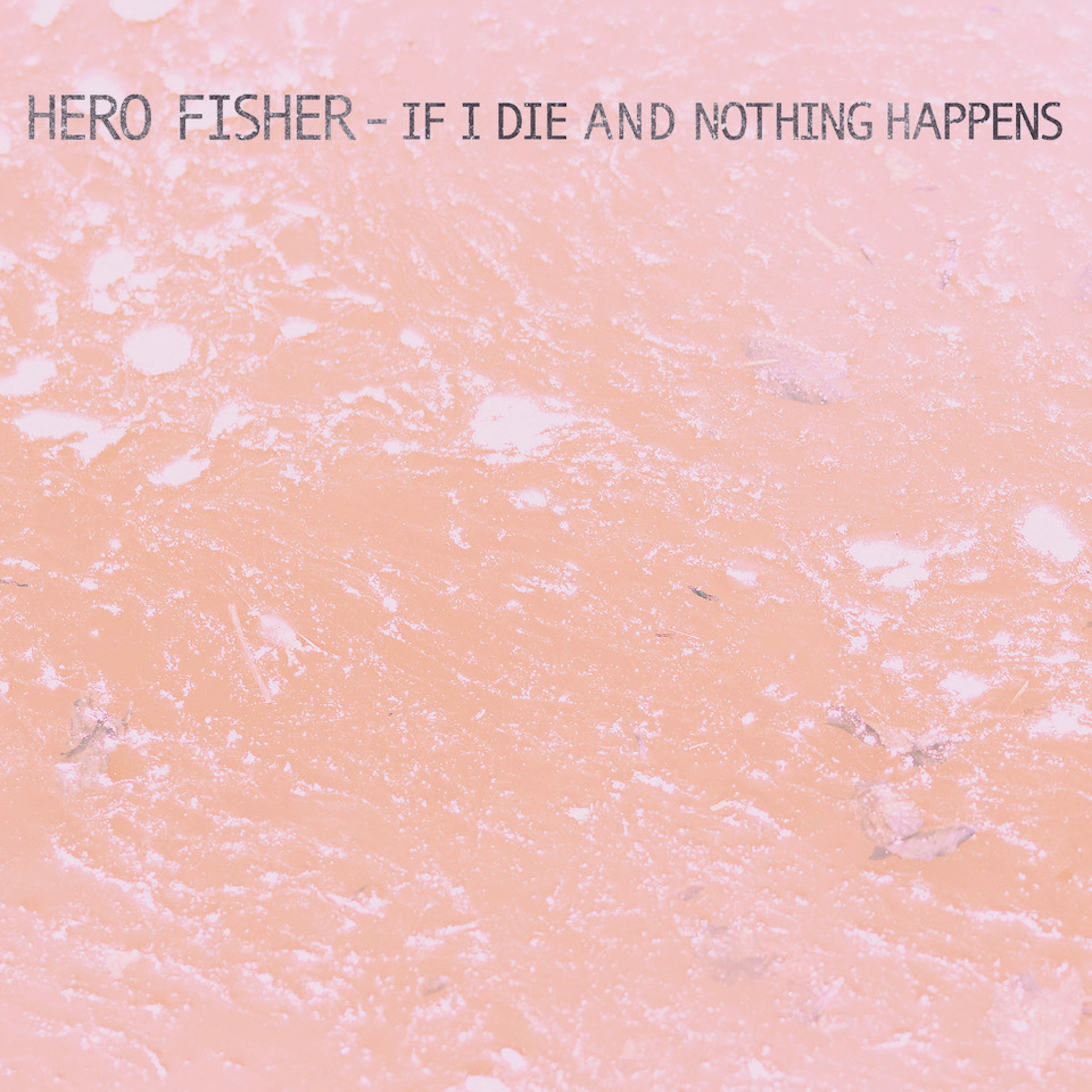 If I Die And Nothing Happens