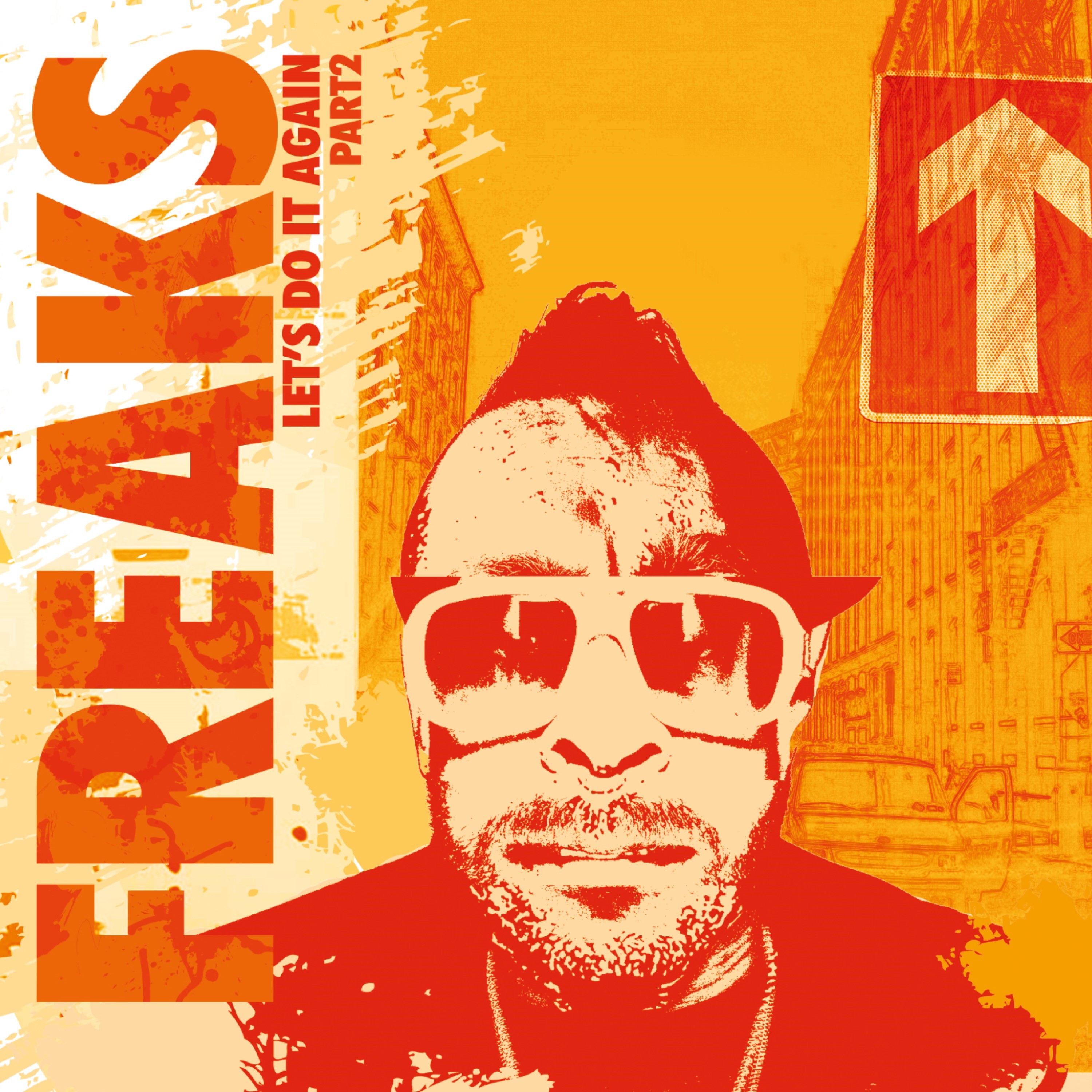 Freaks Present - Let's Do It Again, Pt. 2