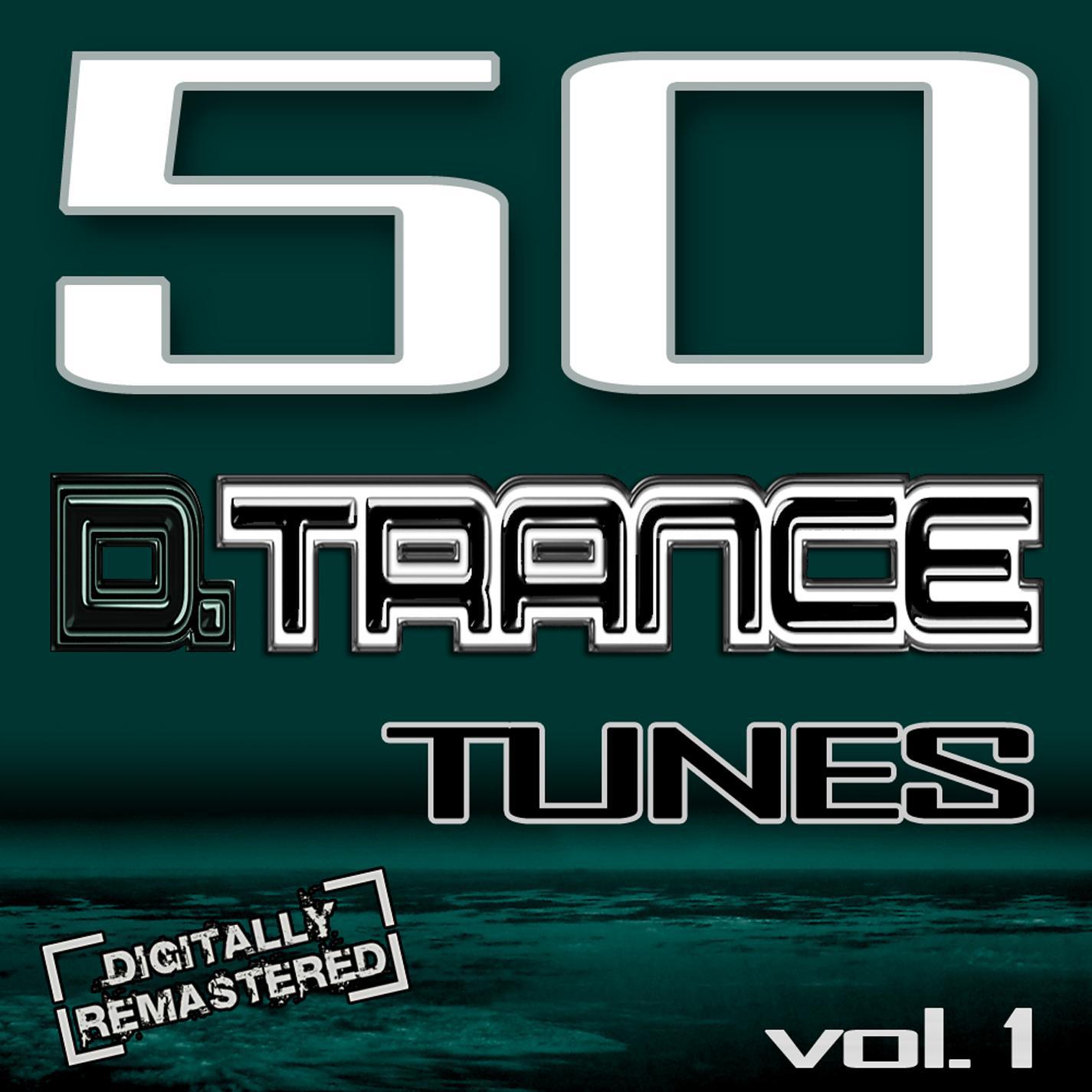 50 D. Trance Tunes Vol. 1 (The History of Techno Trance & Hardstyle Electro Anthems)