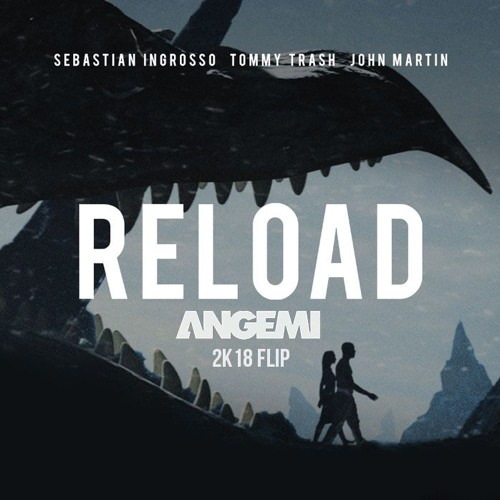 Reload (ANGEMI 2K18 Flip)