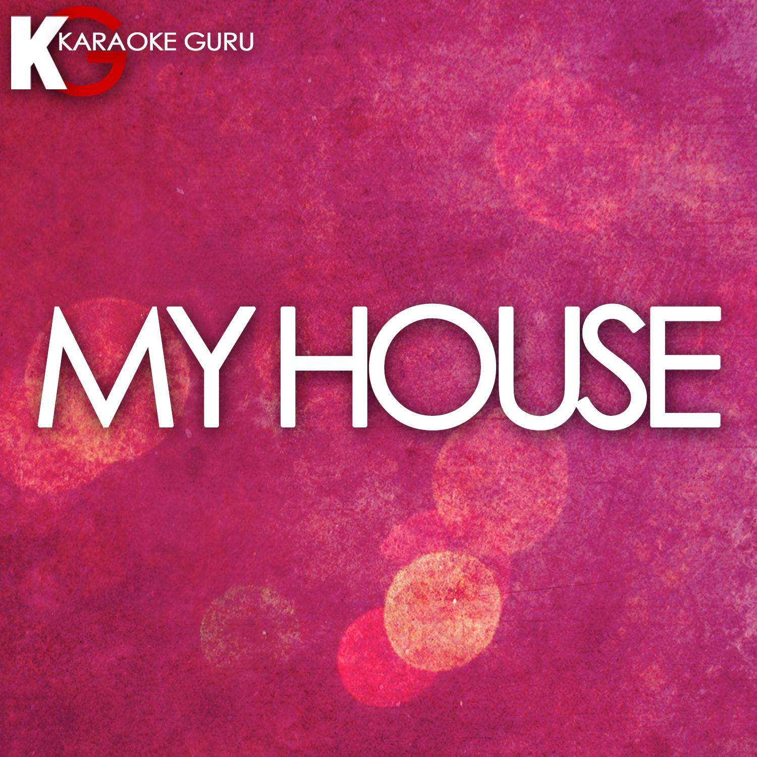 My House (Originally Performed by Flo Rida) [Karaoke Version] - Single