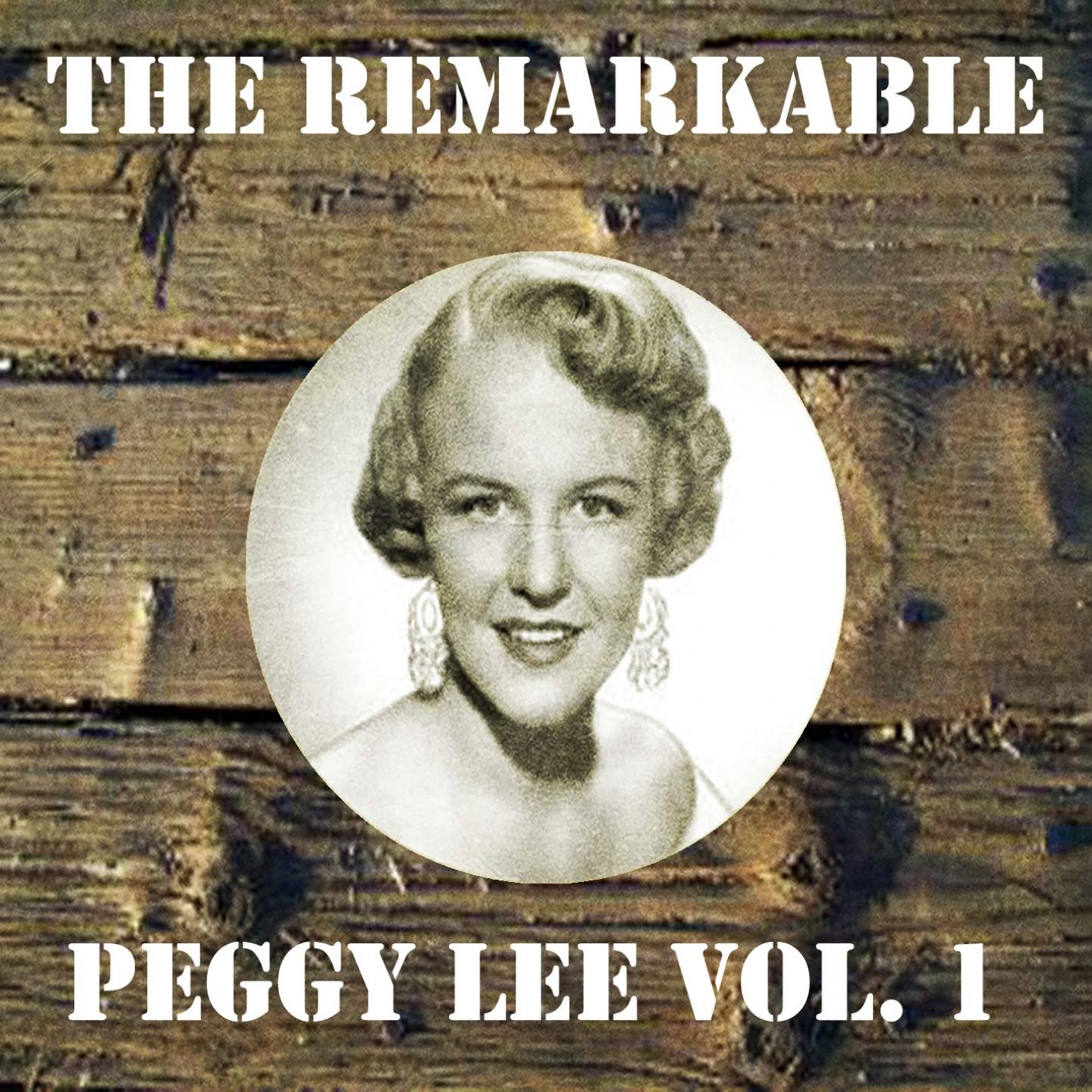 The Remarkable Peggy Lee, Vol. 1