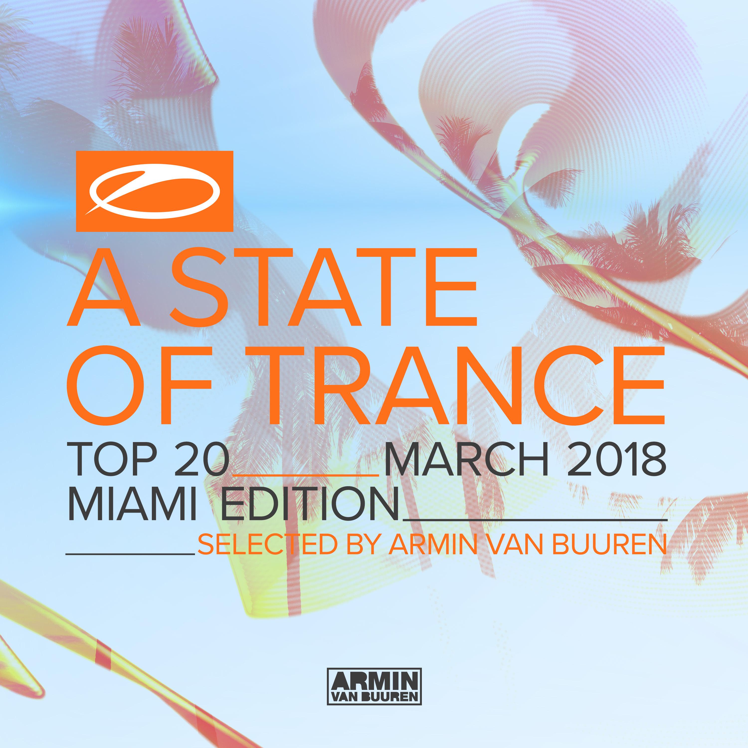 A State Of Trance Top 20 - March 2018 (Selected by Armin van Buuren)