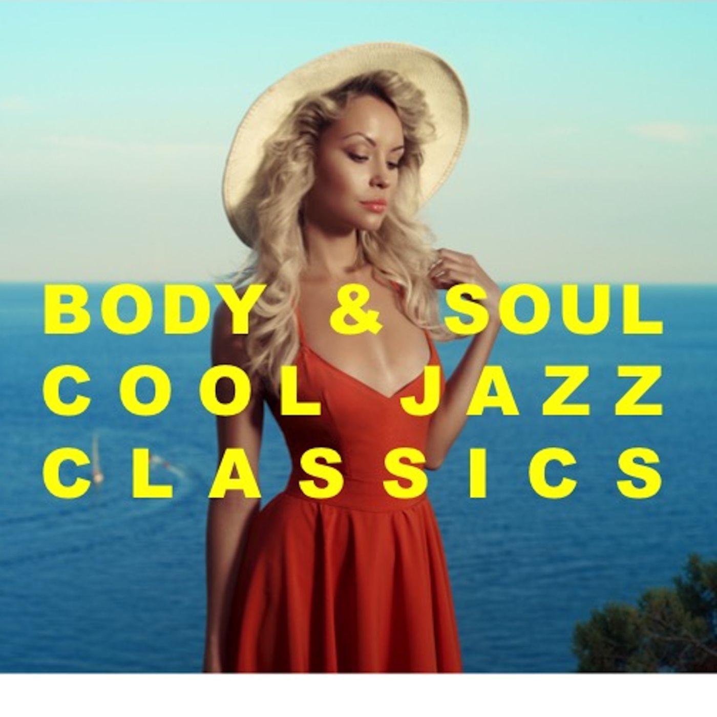 Body & Soul: Cool Jazz Classics