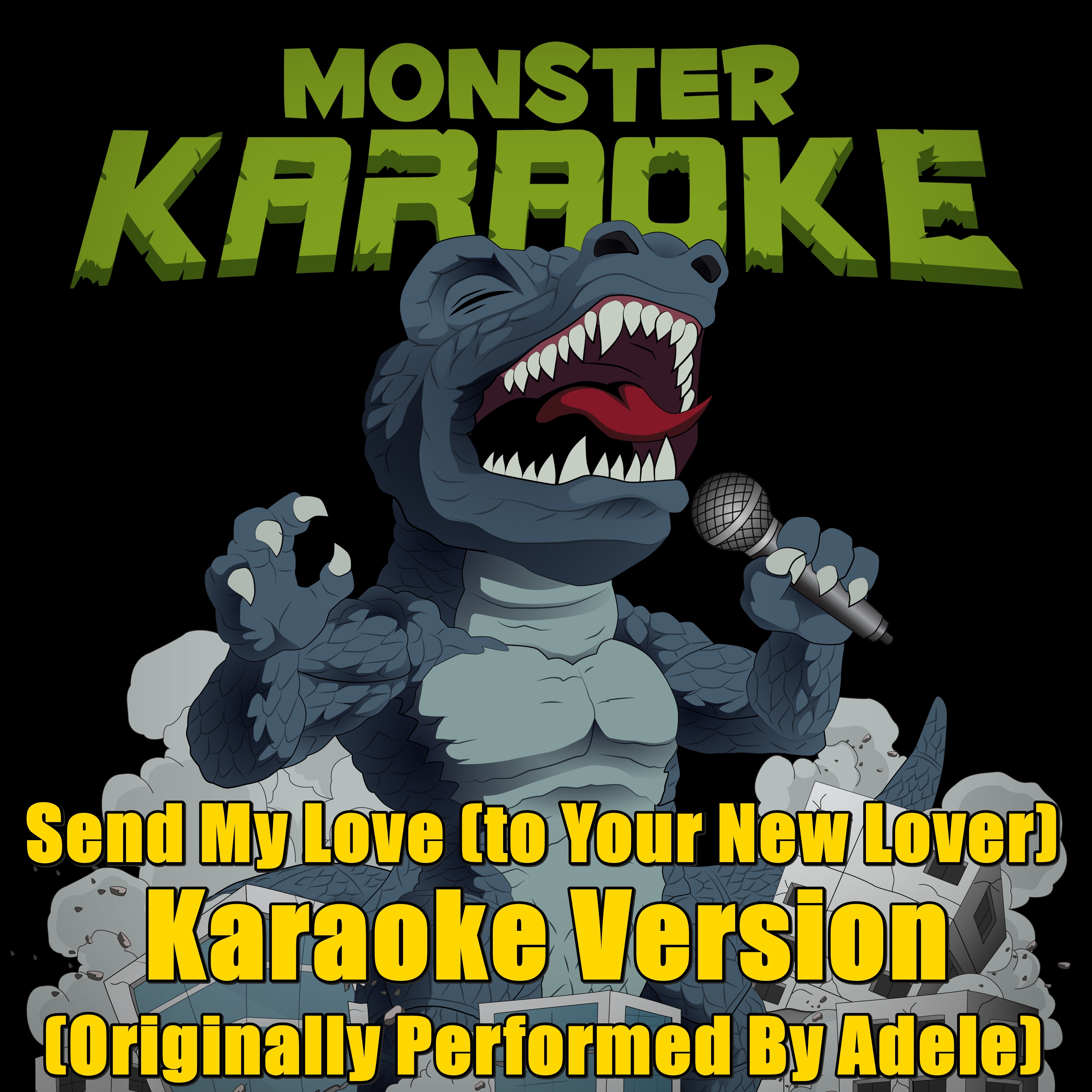 Send My Love (to Your New Lover) (Originally Performed By  Adele) [Karaoke Version]