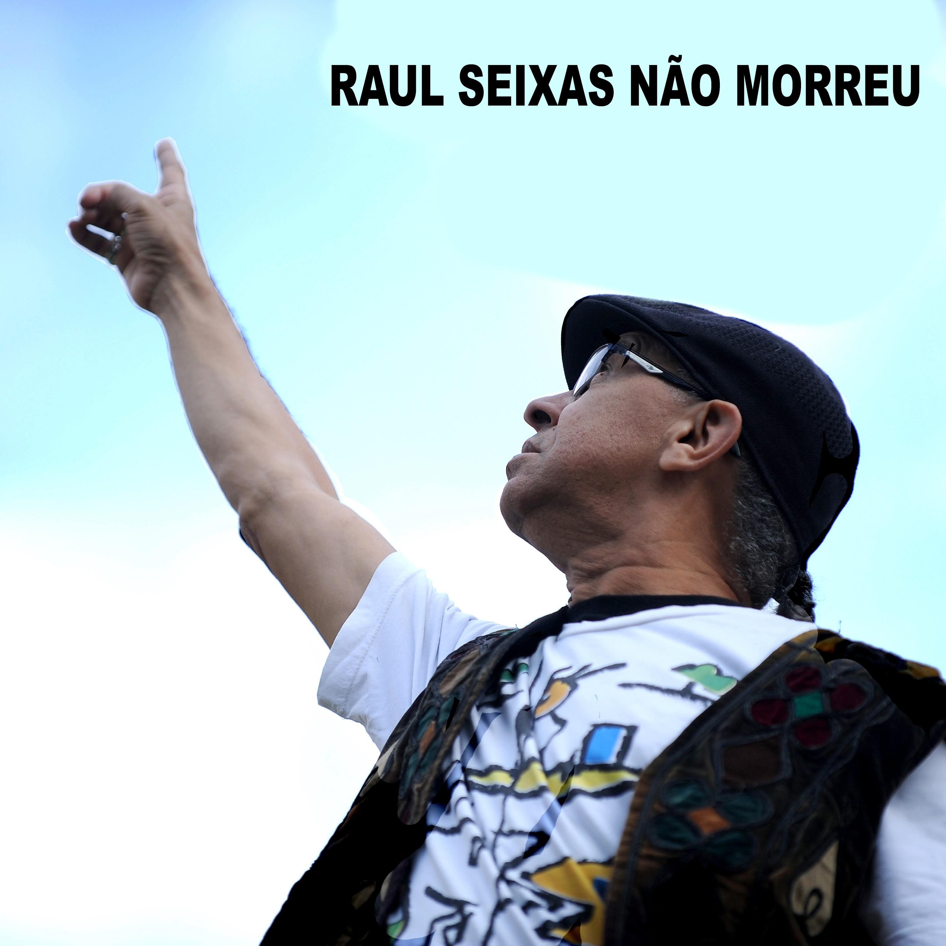 Raul Seixas n o Morreu