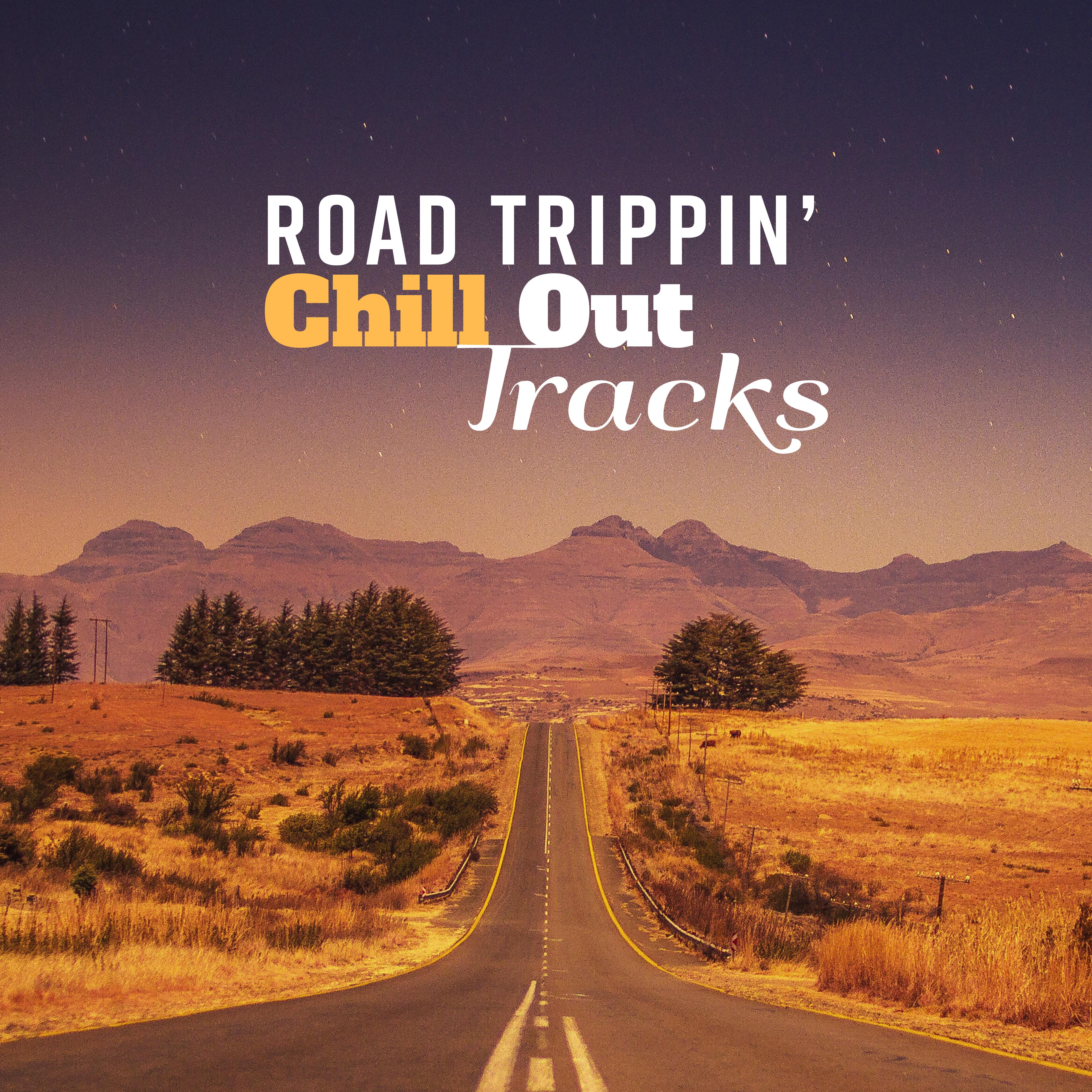 Road Trippin' Chill Out Tracks