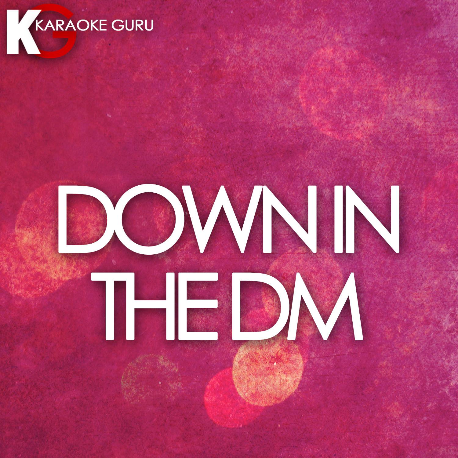 Down in the DM (Originally Performed by Yo Gotti) [Karaoke Version] - Single