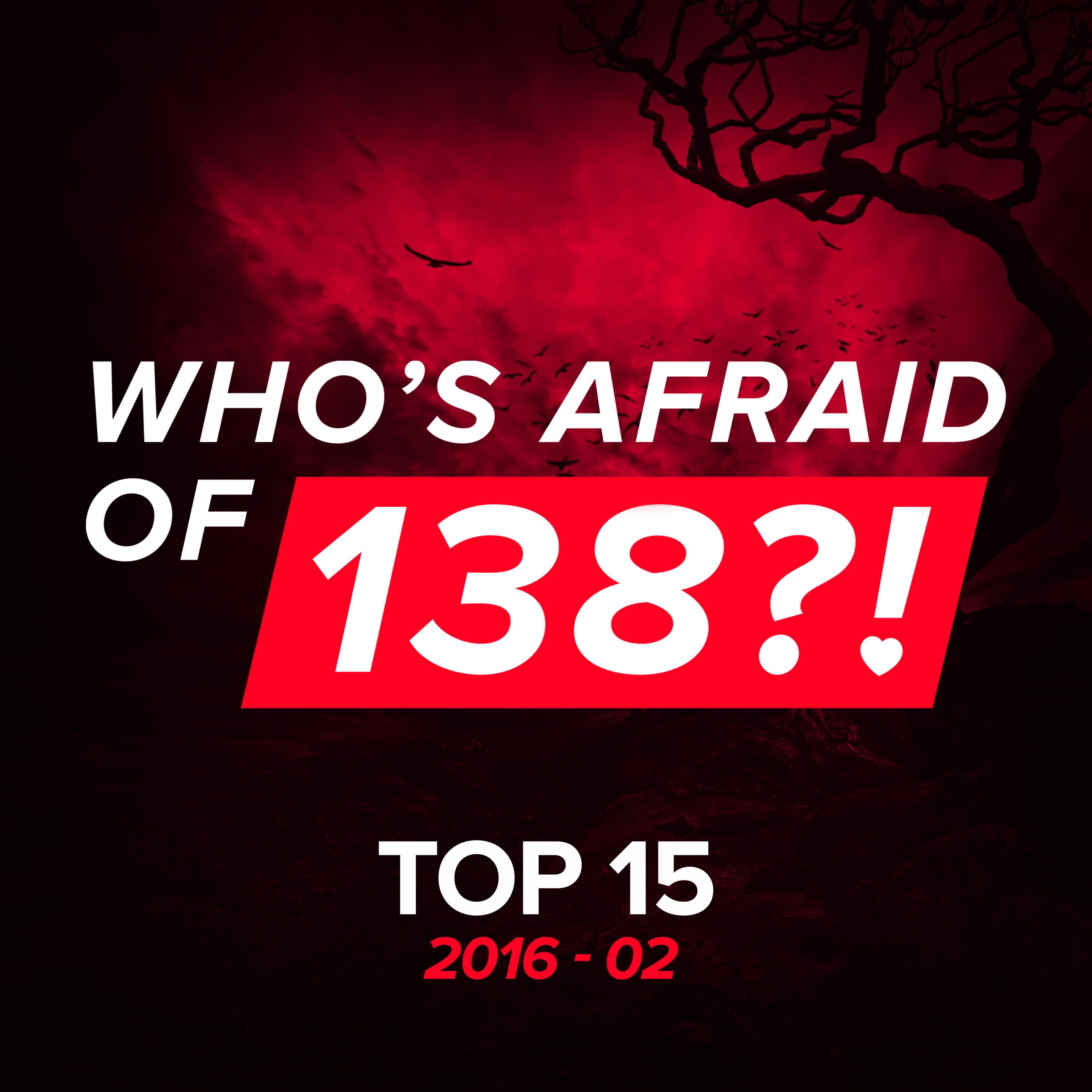 Who's Afraid Of 138?! Top 15 - 2016-02