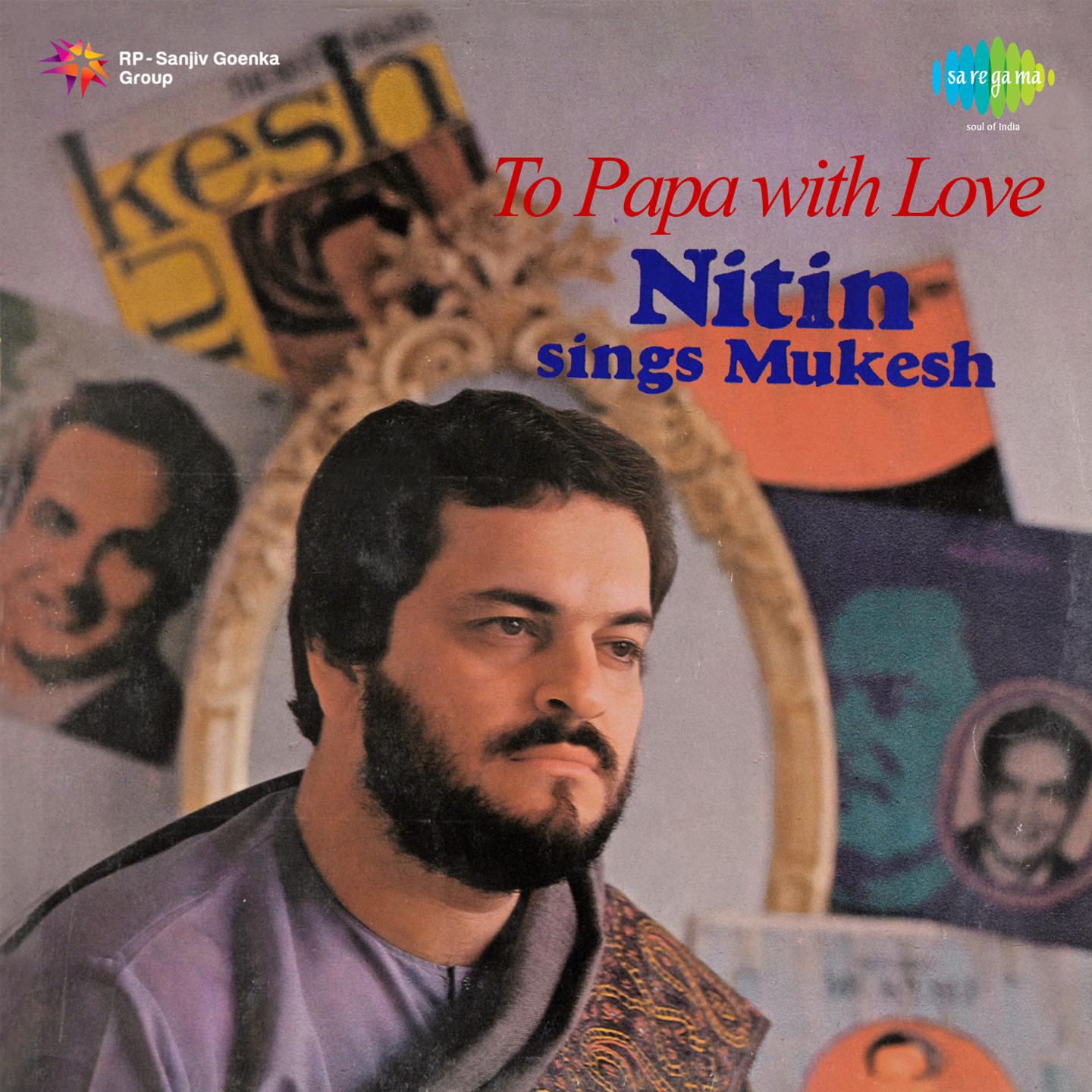 To Papa With Love Nitin Sings Mukesh