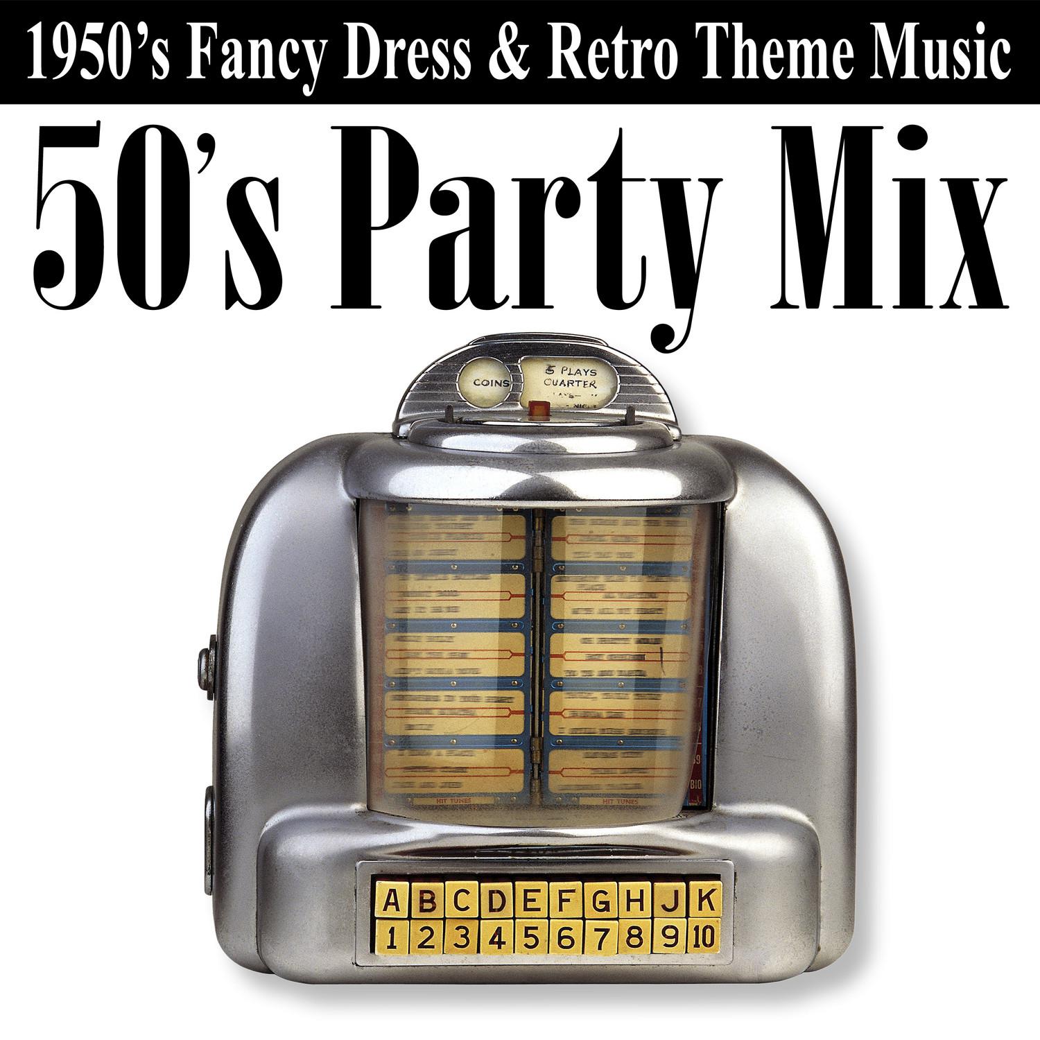 50's Party Mix (1950's Fancy Dress & Retro Theme Music)