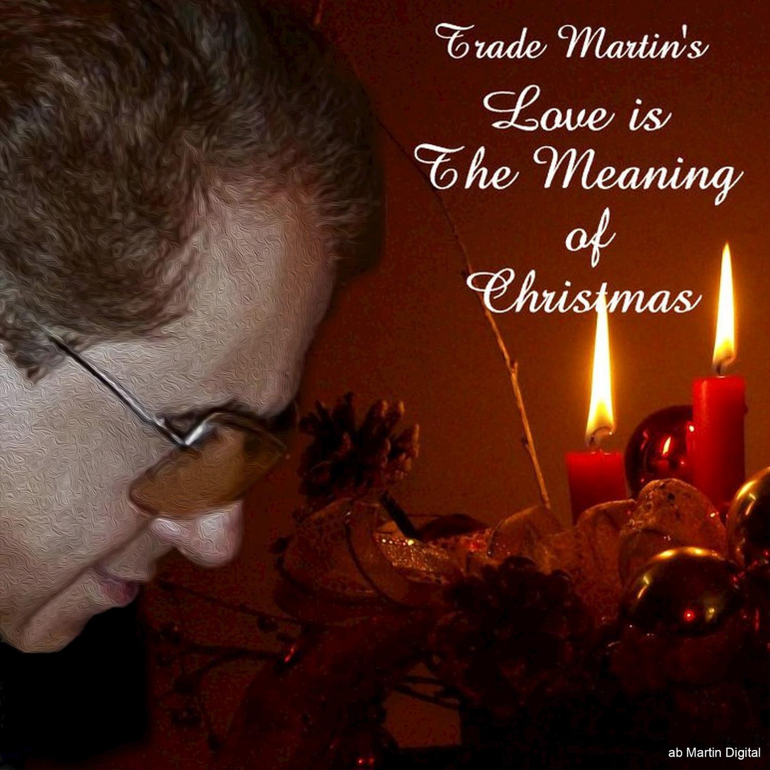 Love Is the Meaning of Christmas (Single Version)