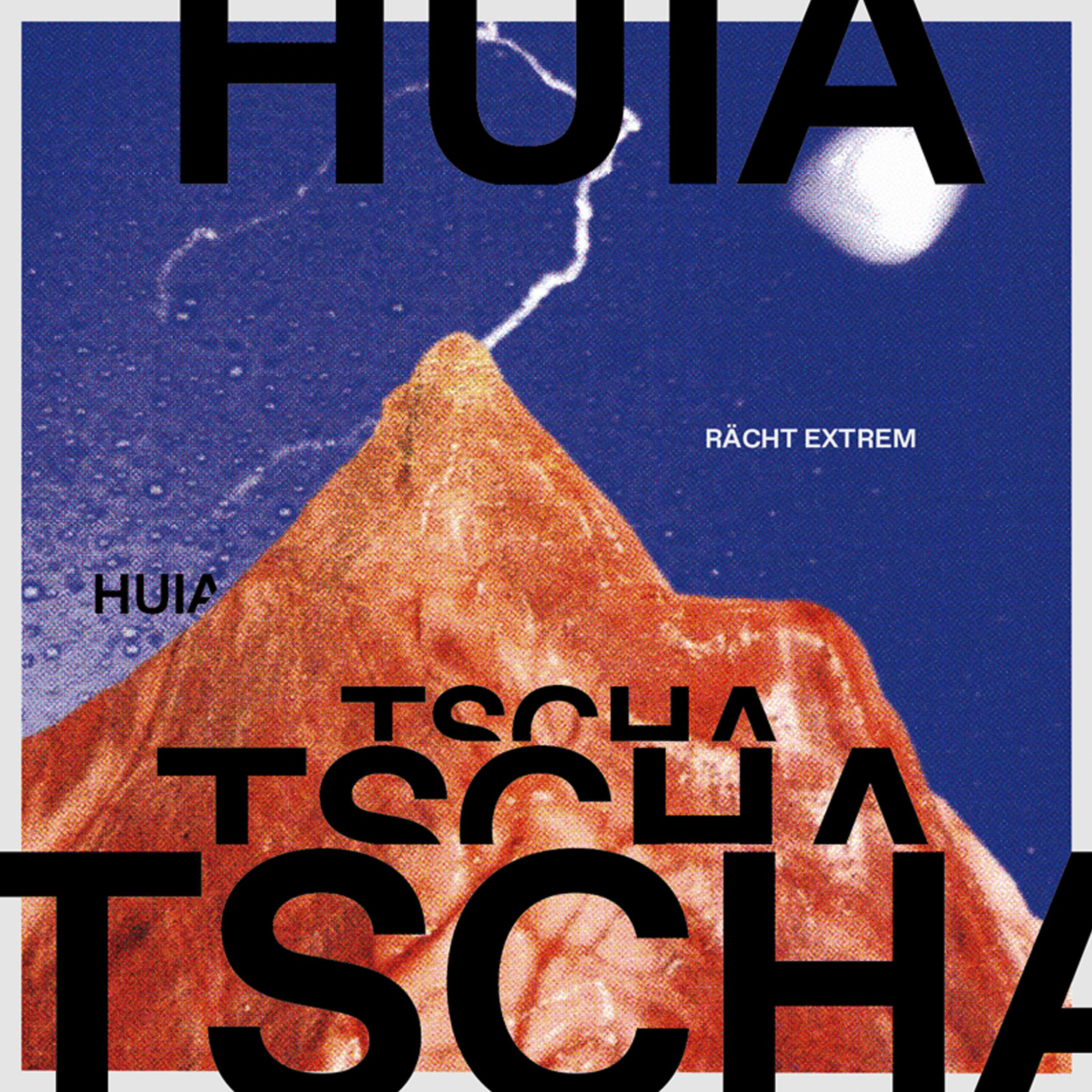 Huia Huia Tscha Tscha Tscha