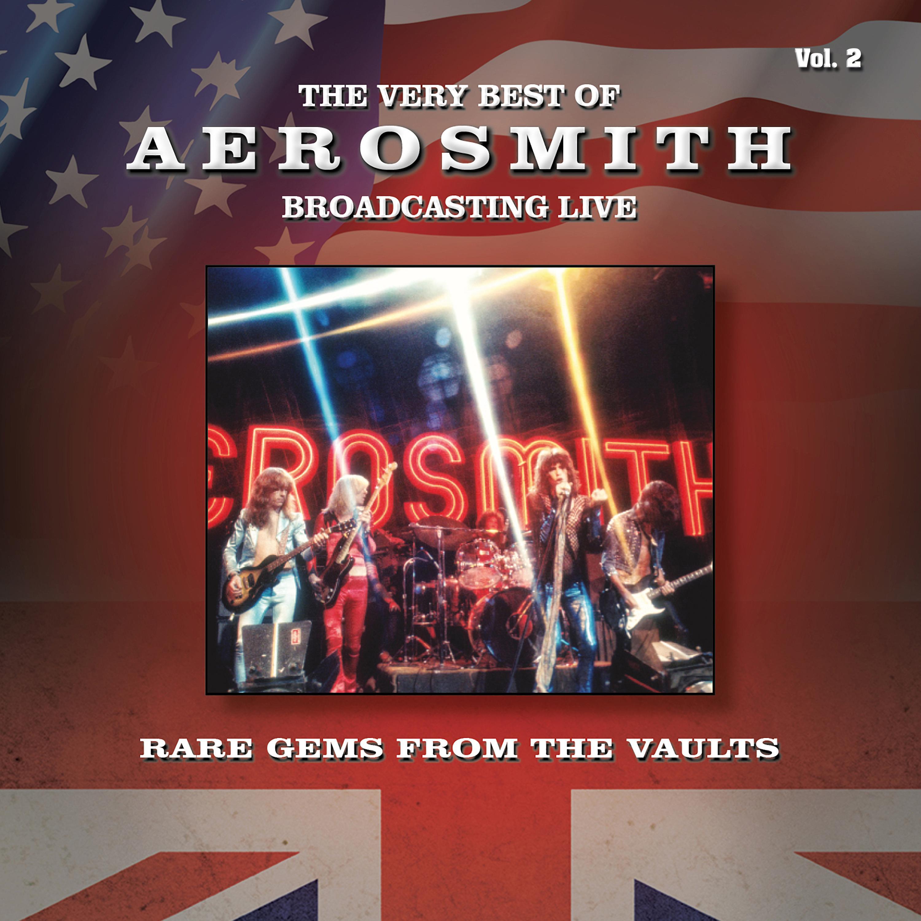 The Very Best of Aerosmith Broadcasting Live, Rare Gems from the Vaults, Vol. 2