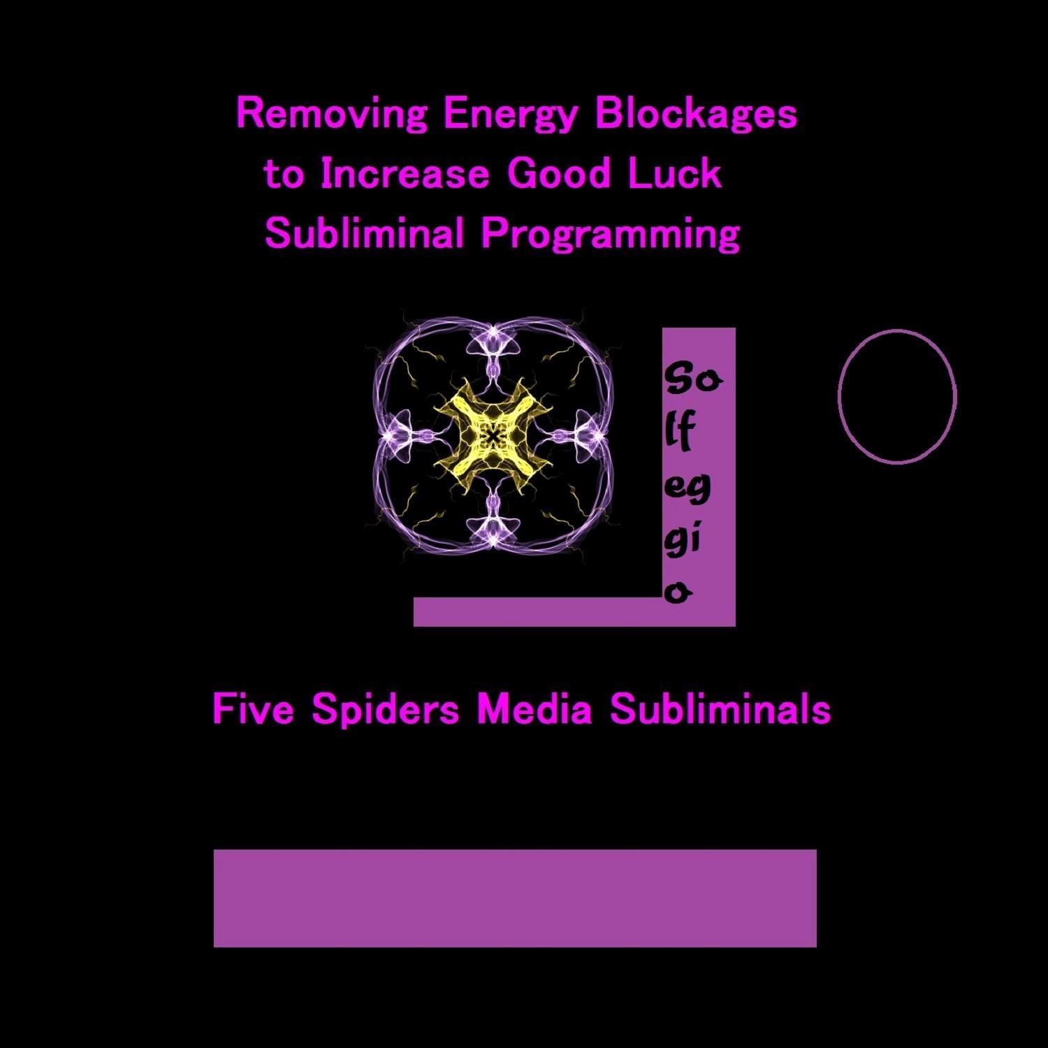 Removing Energy Blockages to Increase Good Luck Subliminal Programming Solfeggio