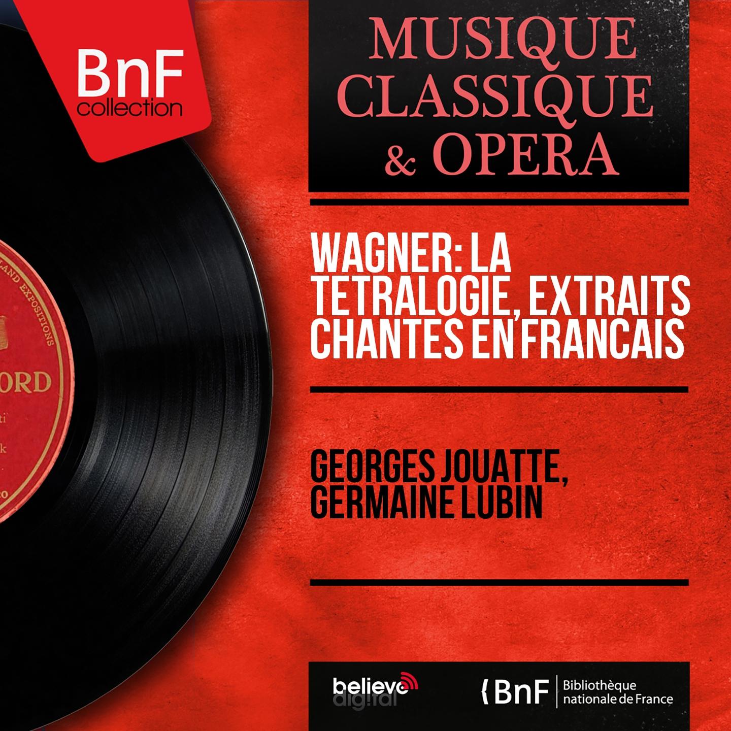 Wagner: La te tralogie, extraits chante s en fran ais Mono Version
