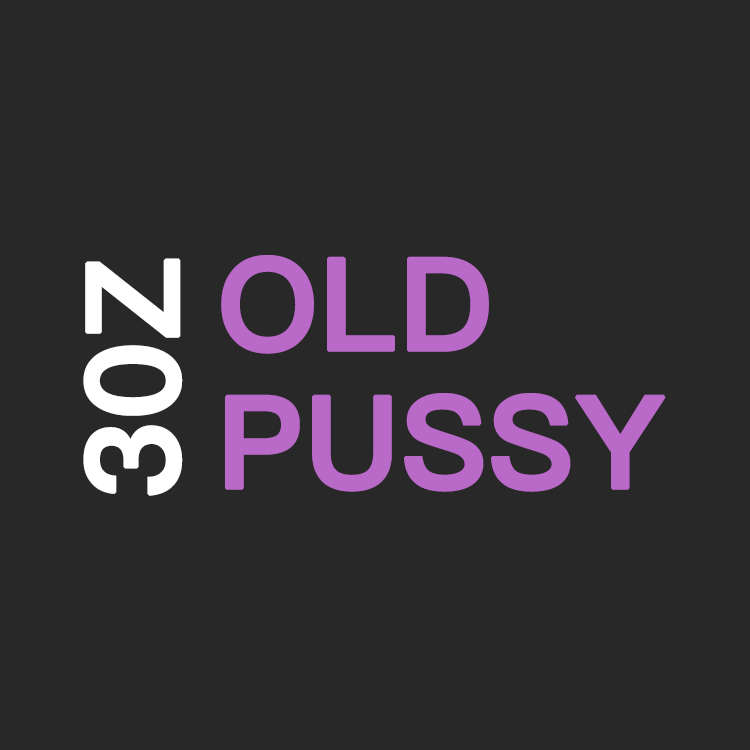 OLD PU$$Y