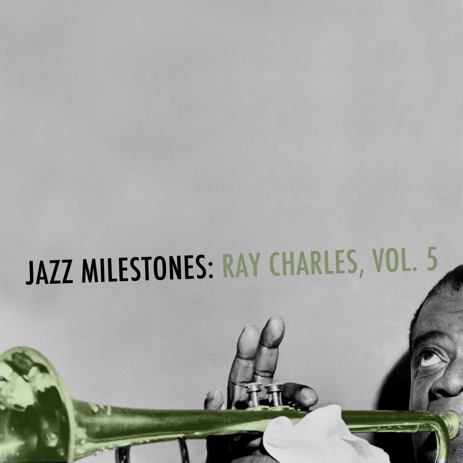 Jazz Milestones: Ray Charles, Vol. 5