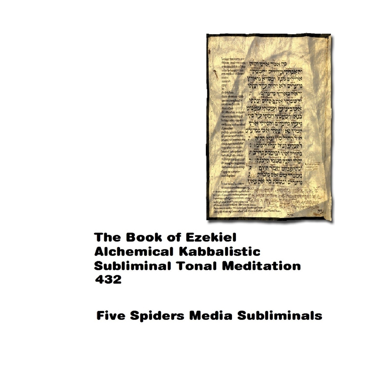 The Book of Ezekiel Alchemical Kabbalistic Subliminal Tonal Meditation 432