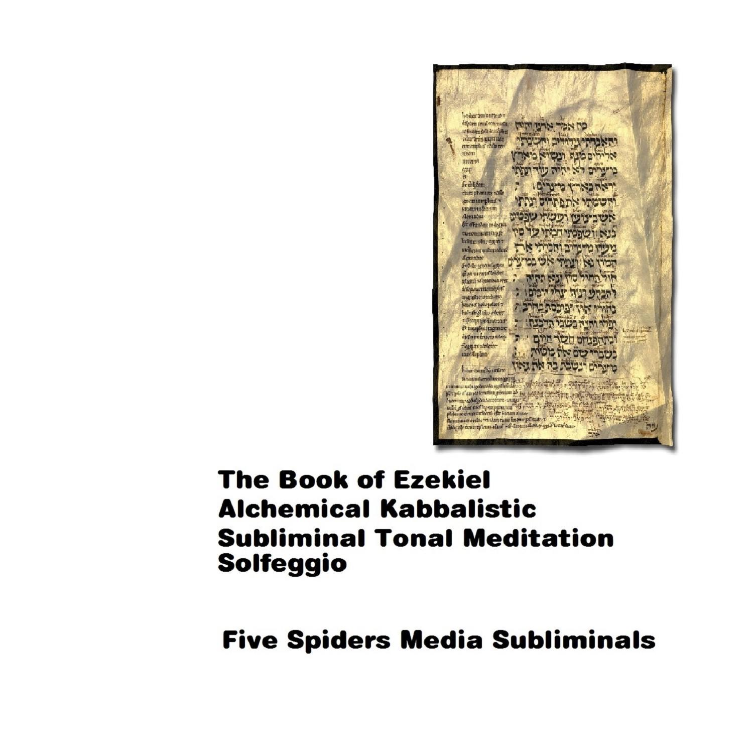 The Book of Ezekiel Alchemical Kabbalistic Subliminal Tonal Meditation Solfeggio
