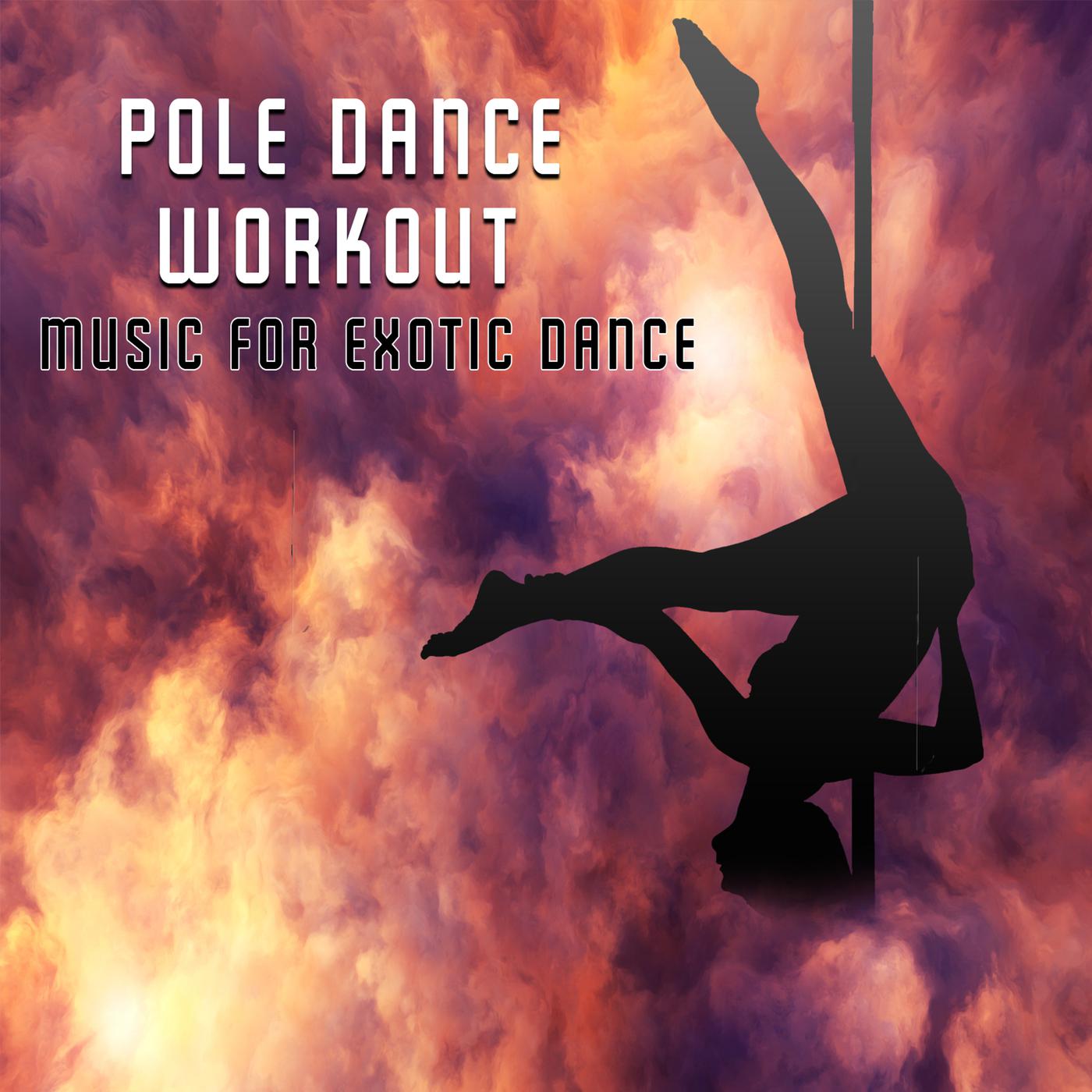 Pole Dance Workout: Music for Exotic Dance