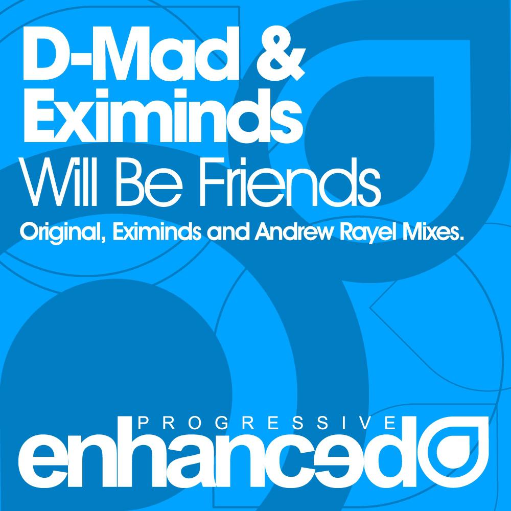 Will Be Friends (Eximinds Remix)