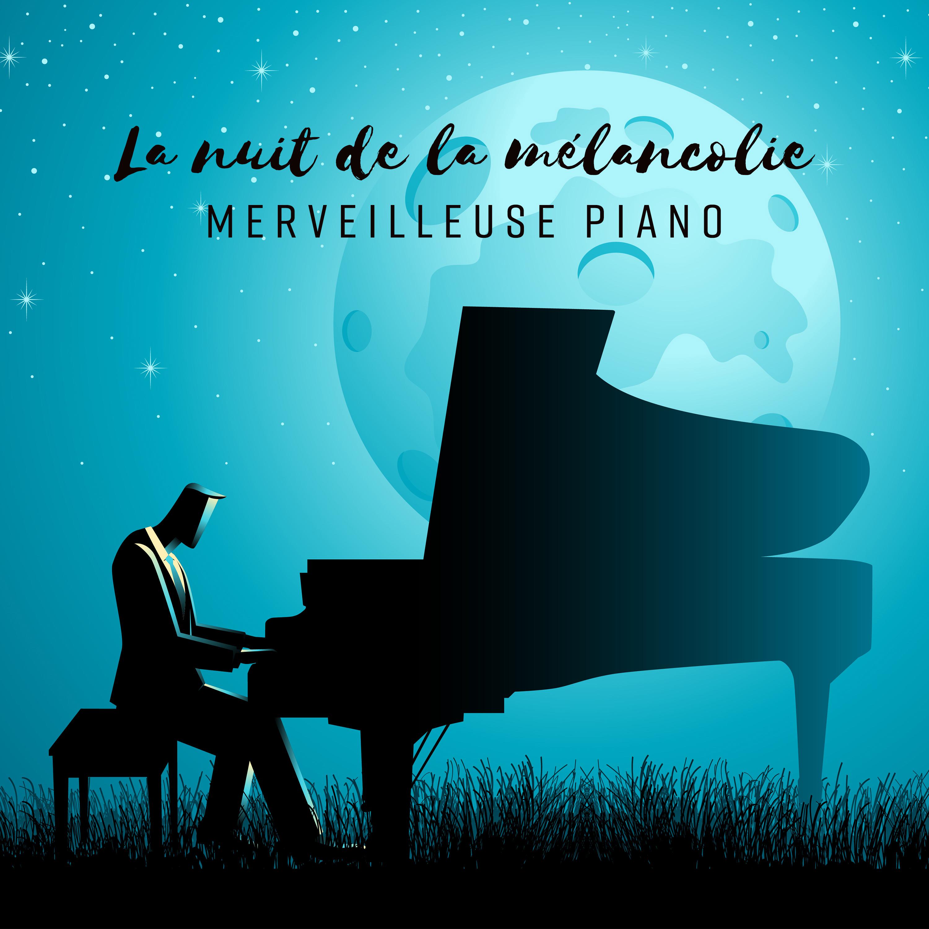 La nuit de la me lancolie  Merveilleuse piano, Musique calme et triste