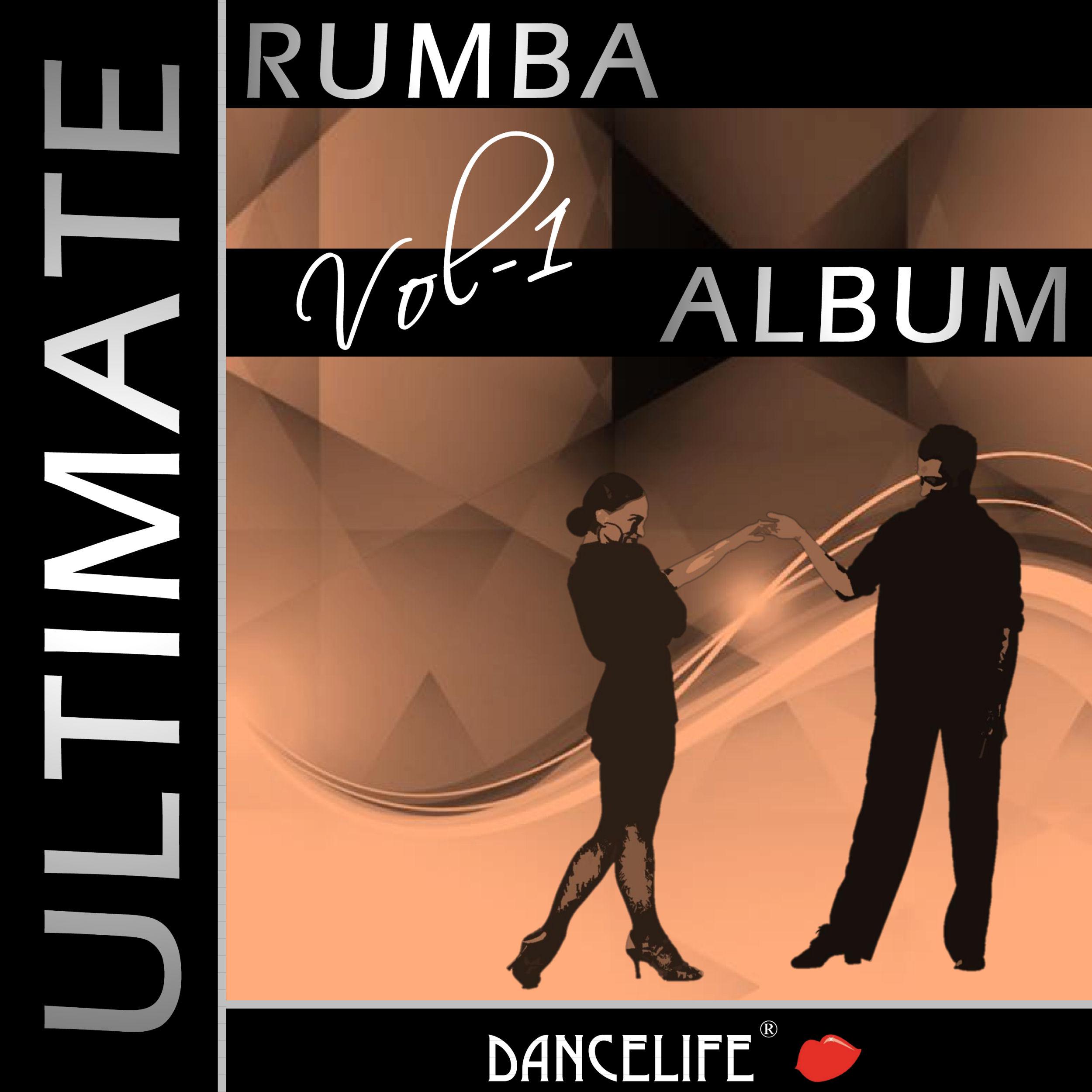 Dancelife presents: The Ultimate Rumba Album, Vol. 1