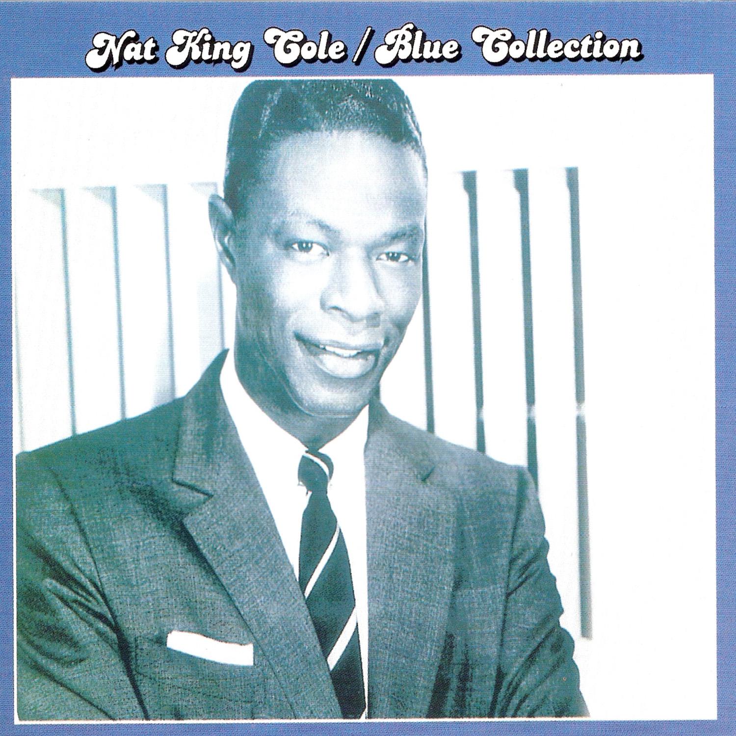 Blue Collection: Nat King Cole
