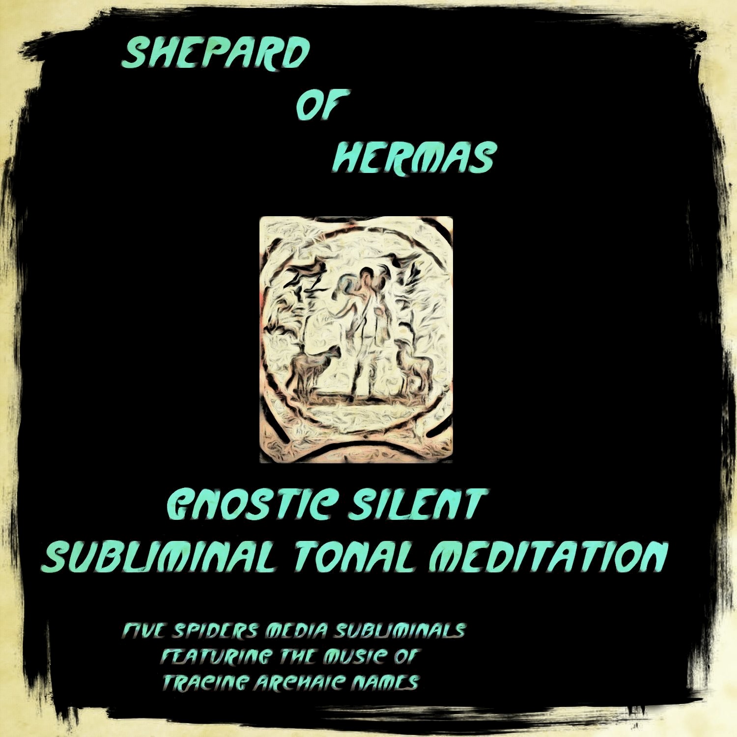Shepard of Hermas Gnostic Silent Subliminal Tonal Meditation (feat. Tracing Archaic Names)