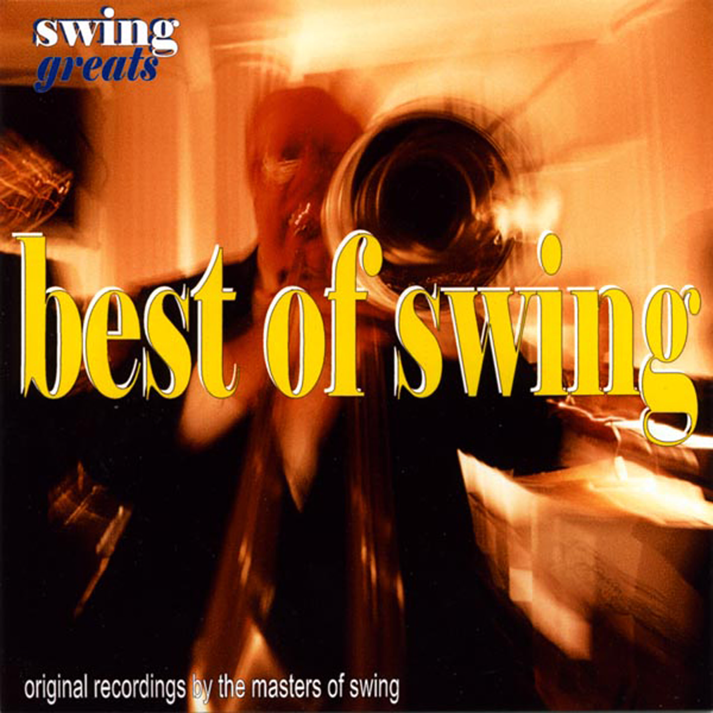 Swing Greats: The Best Of Swing