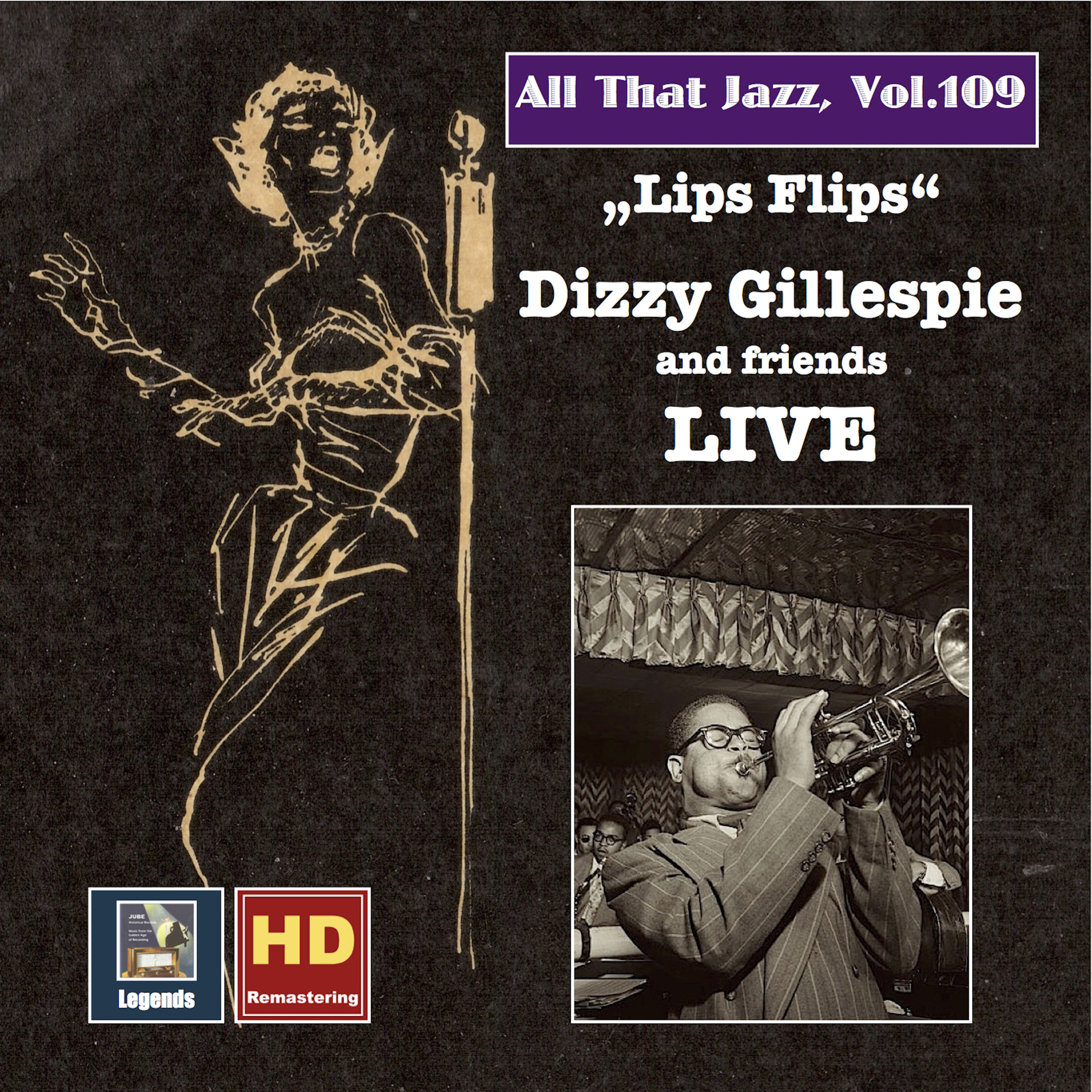 All That Jazz, Vol. 109: Lips Flips  Dizzy Gillespie and Friends Live Remastered 2018