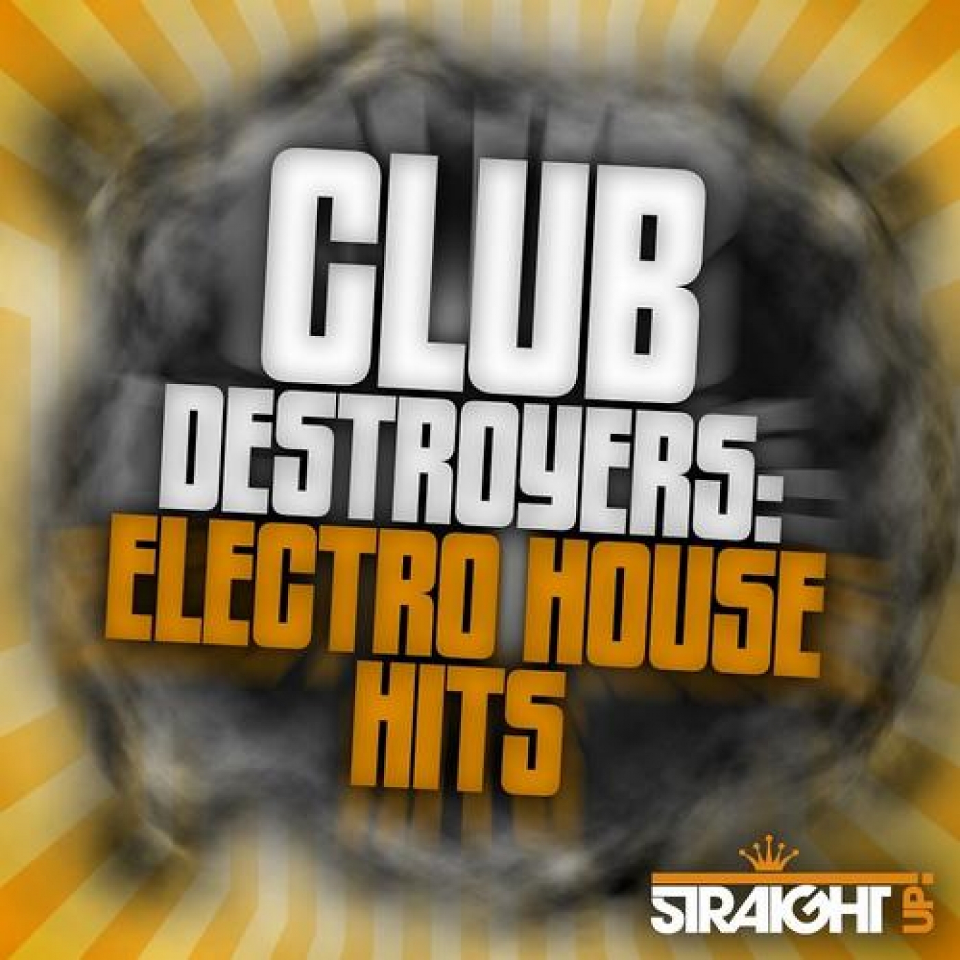 Club Destroyers: Electro House Hits