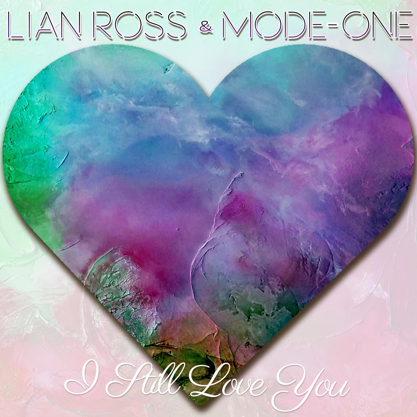 L still love you. Lian Ross i still Love you. I Love Lian. Mode-one. Lian Ross - can you Love me.