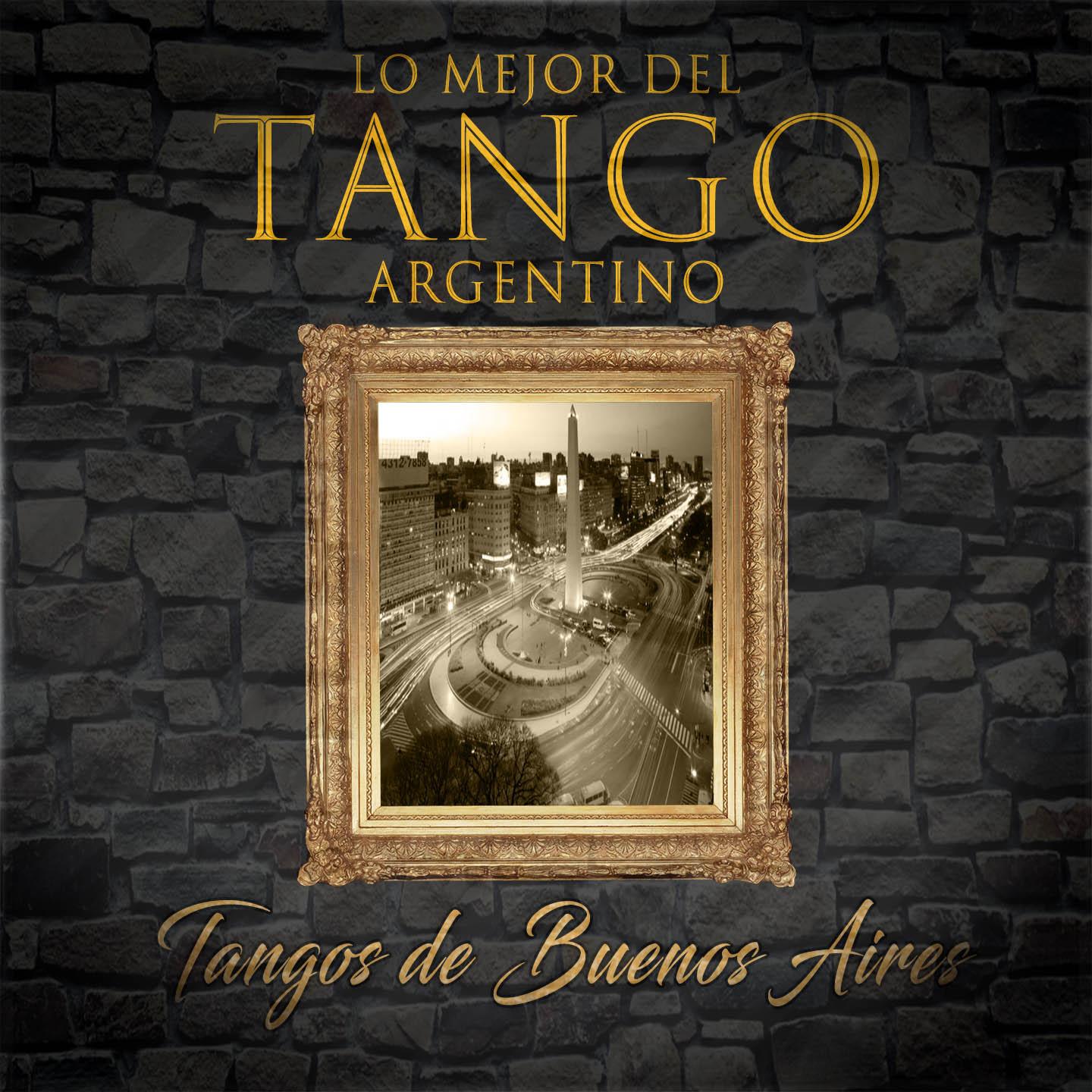 Lo Mejor del Tango Argentino, Tangos de Buenos Aires