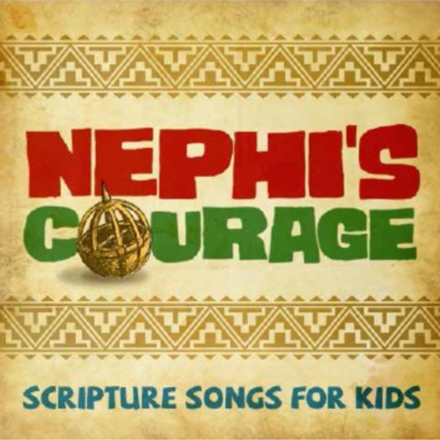 Nephi's Courage: Scripture Songs