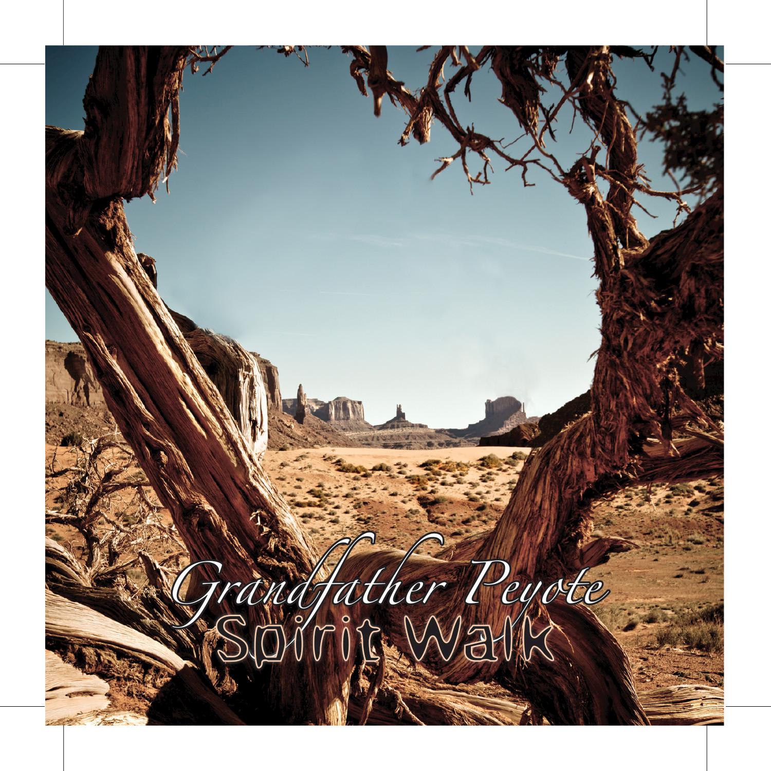 Grandfather Peyote: "Spirit Walk"