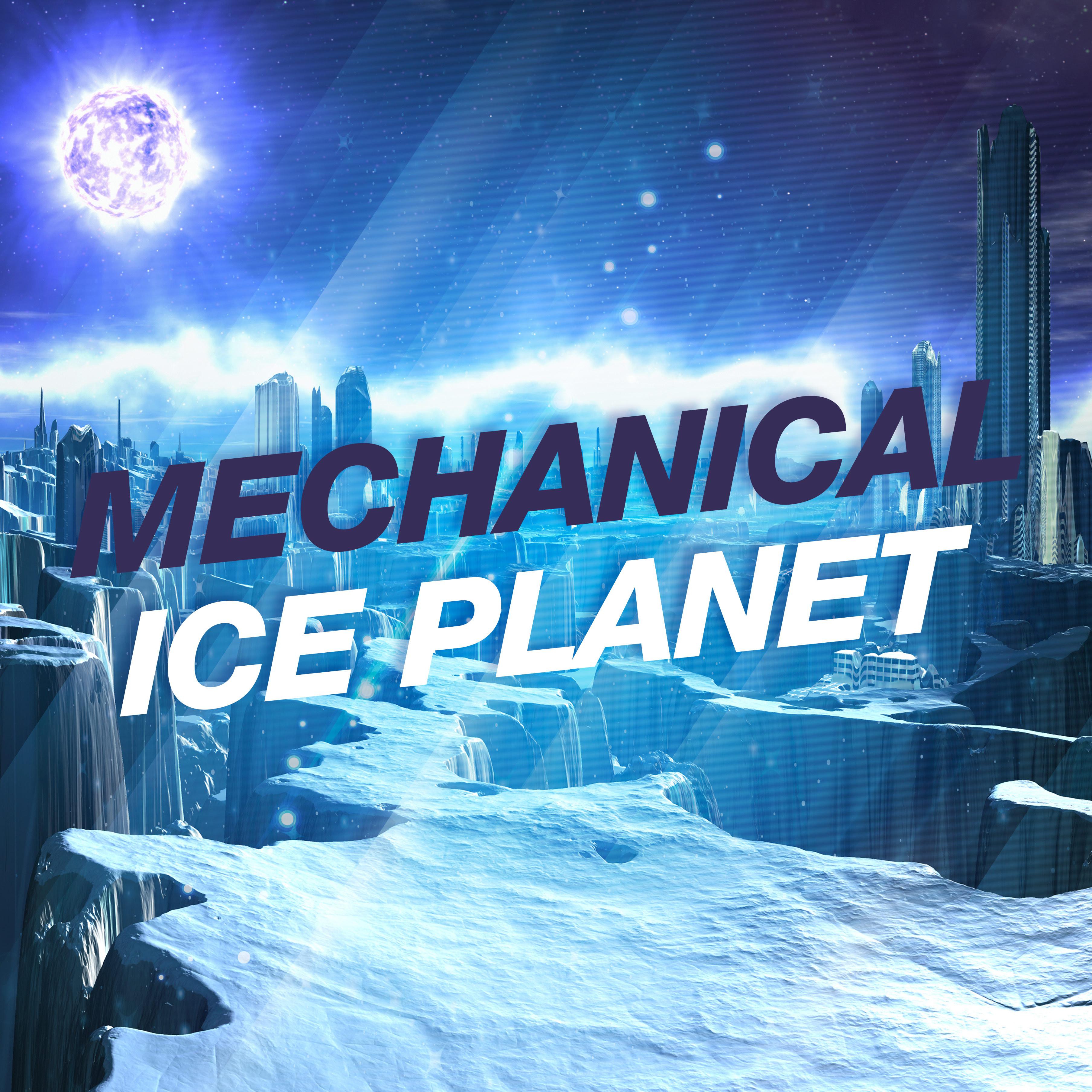 Mechanical Ice Planet