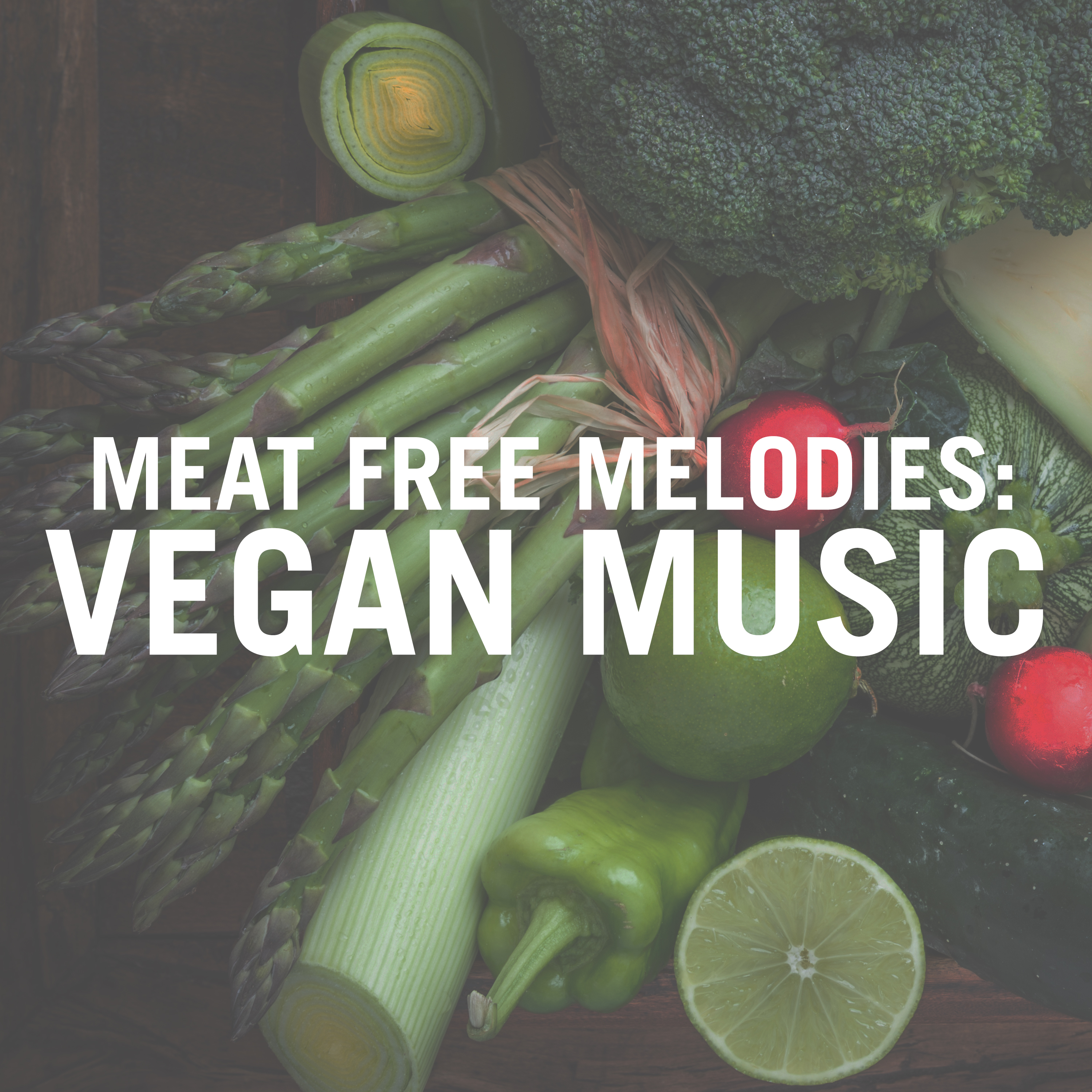 Meat Free Melodies: Vegan Music