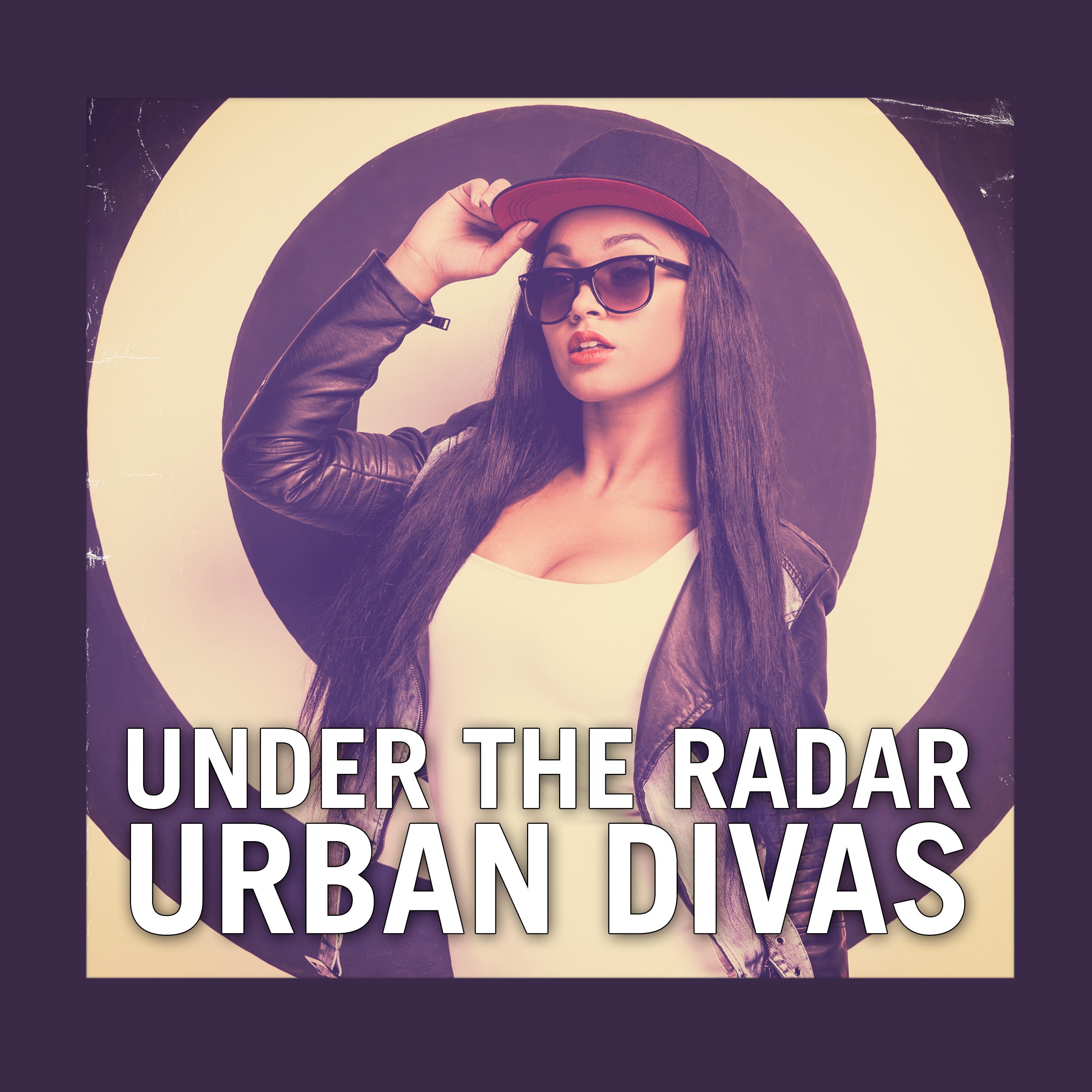 Under The Radar Urban Divas