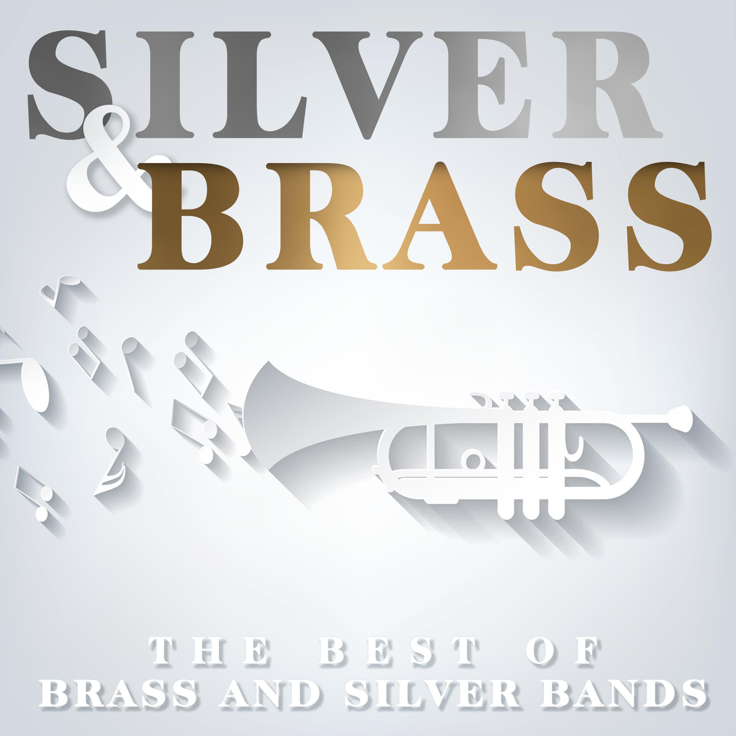Silver And Brass - The Best of Brass and Silver Bands