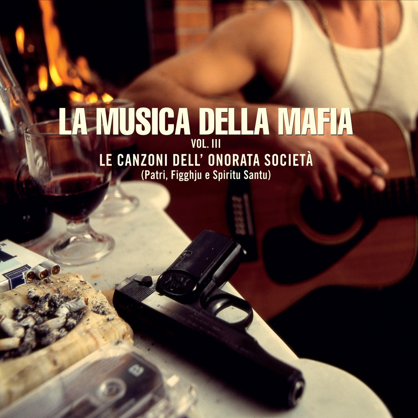 Le canzoni dell' onorata societa La musica della mafia, Vol. III