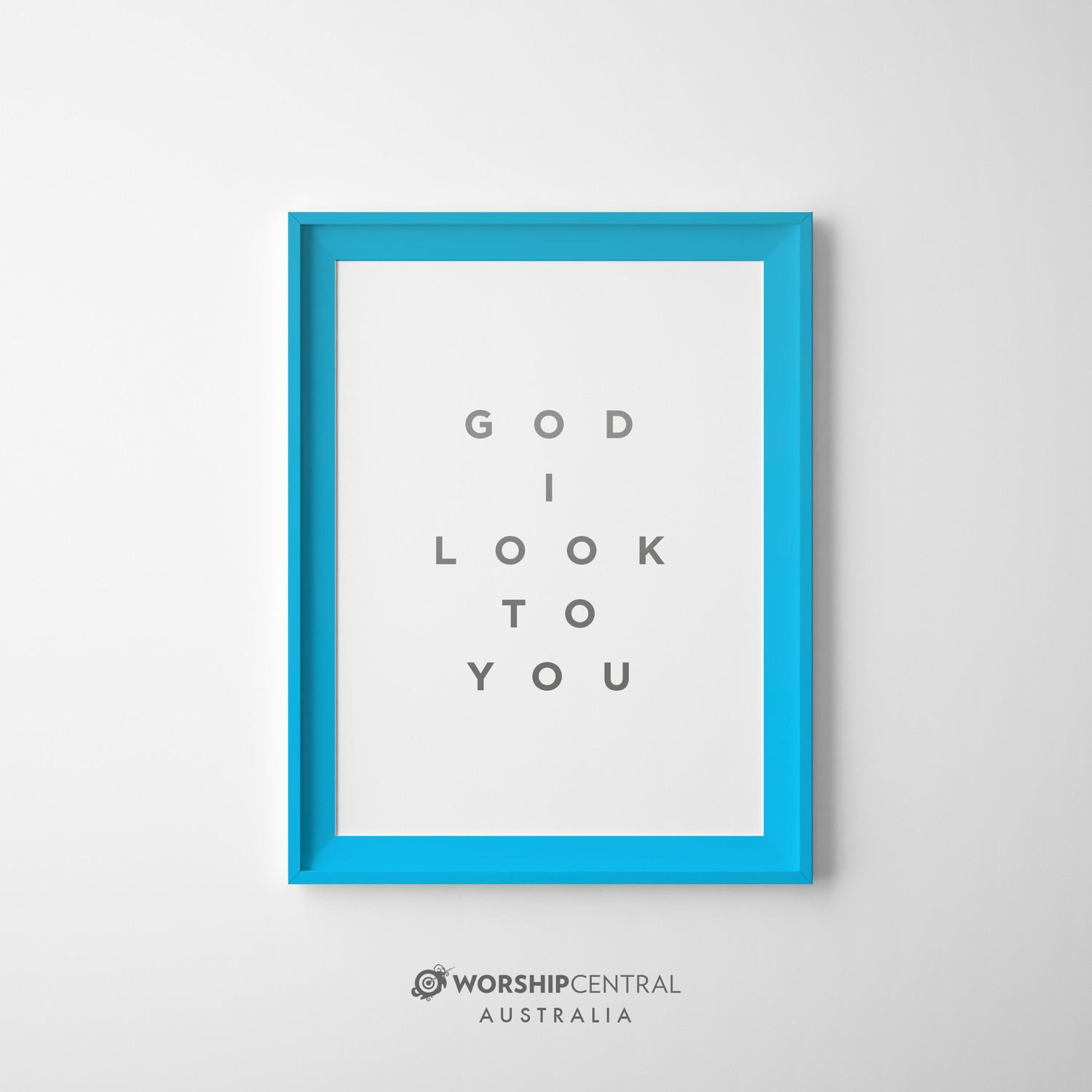 God I Look to You