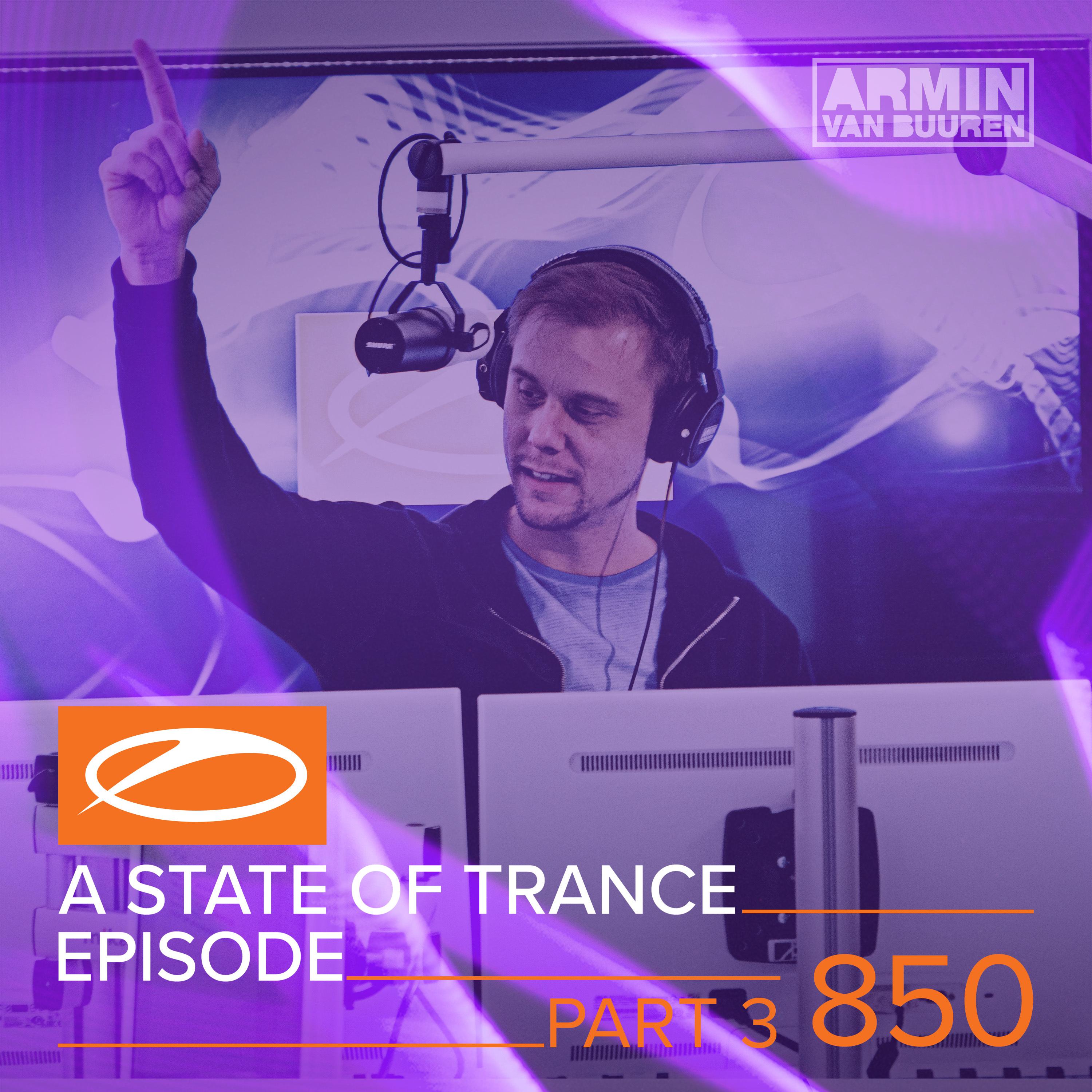 A State Of Trance Episode 850 (Part 3)