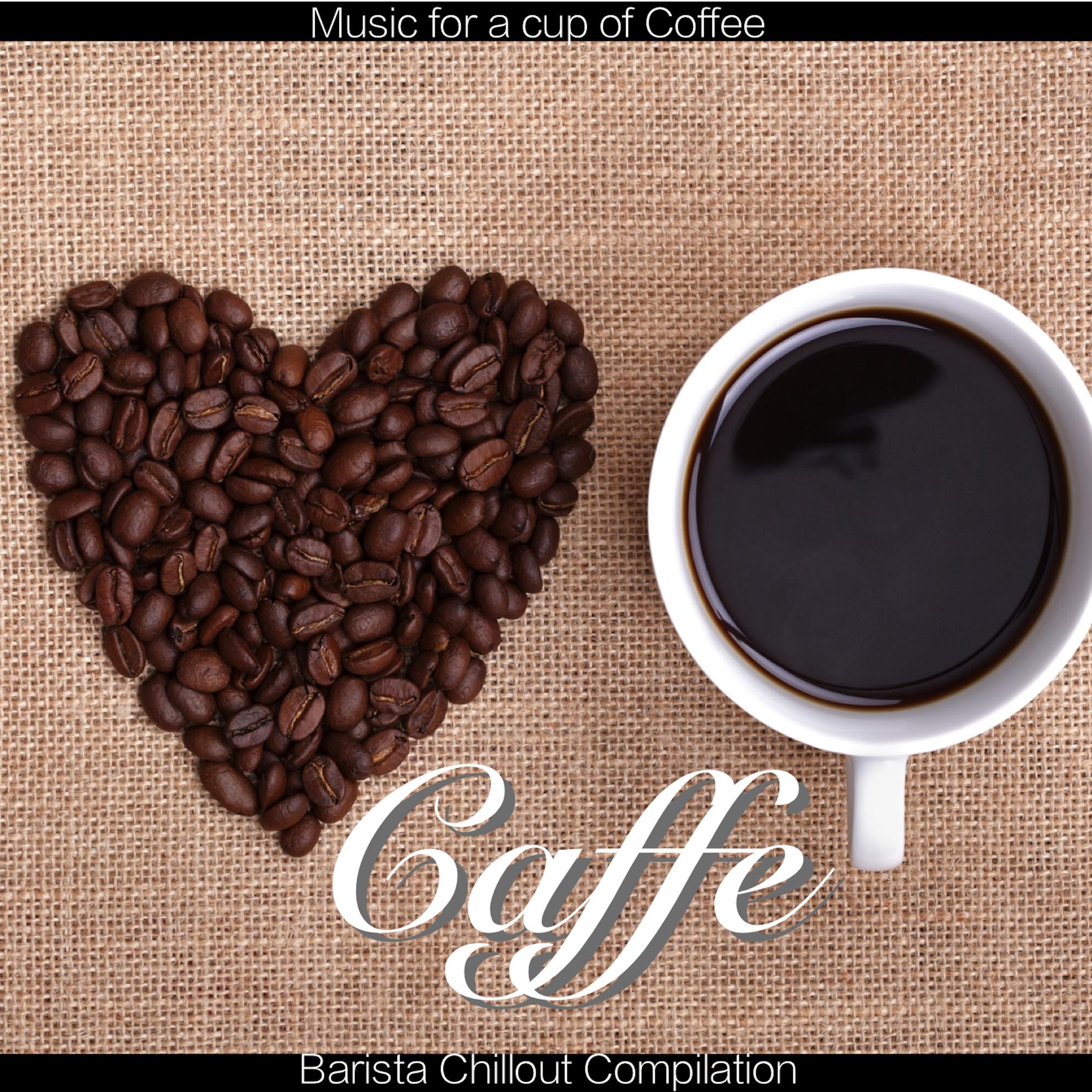 Caffe (Barista Chillout Compilation)