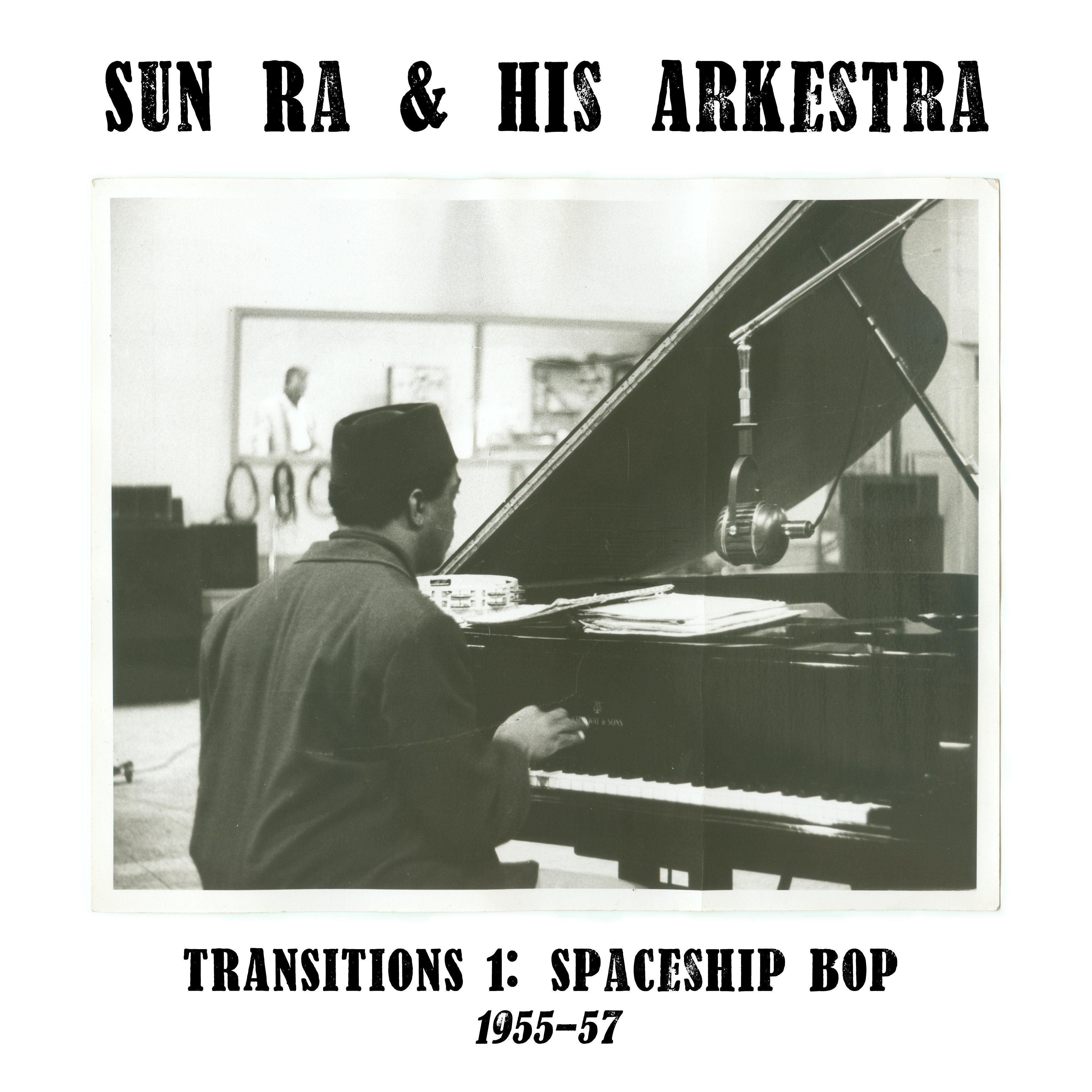 Transitions 1: Spaceship Bop (1955-57)