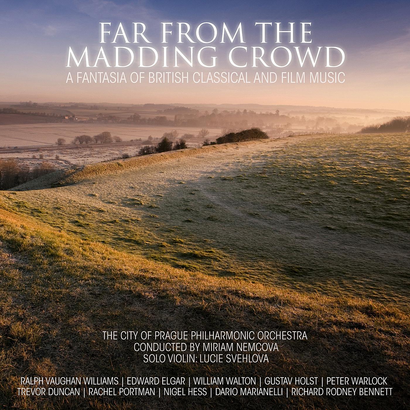 Far from the Madding Crowd - a Fantasia of British Classical and Film Music