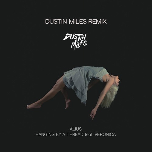 Hanging By A Thread (Dustin Miles Remix)